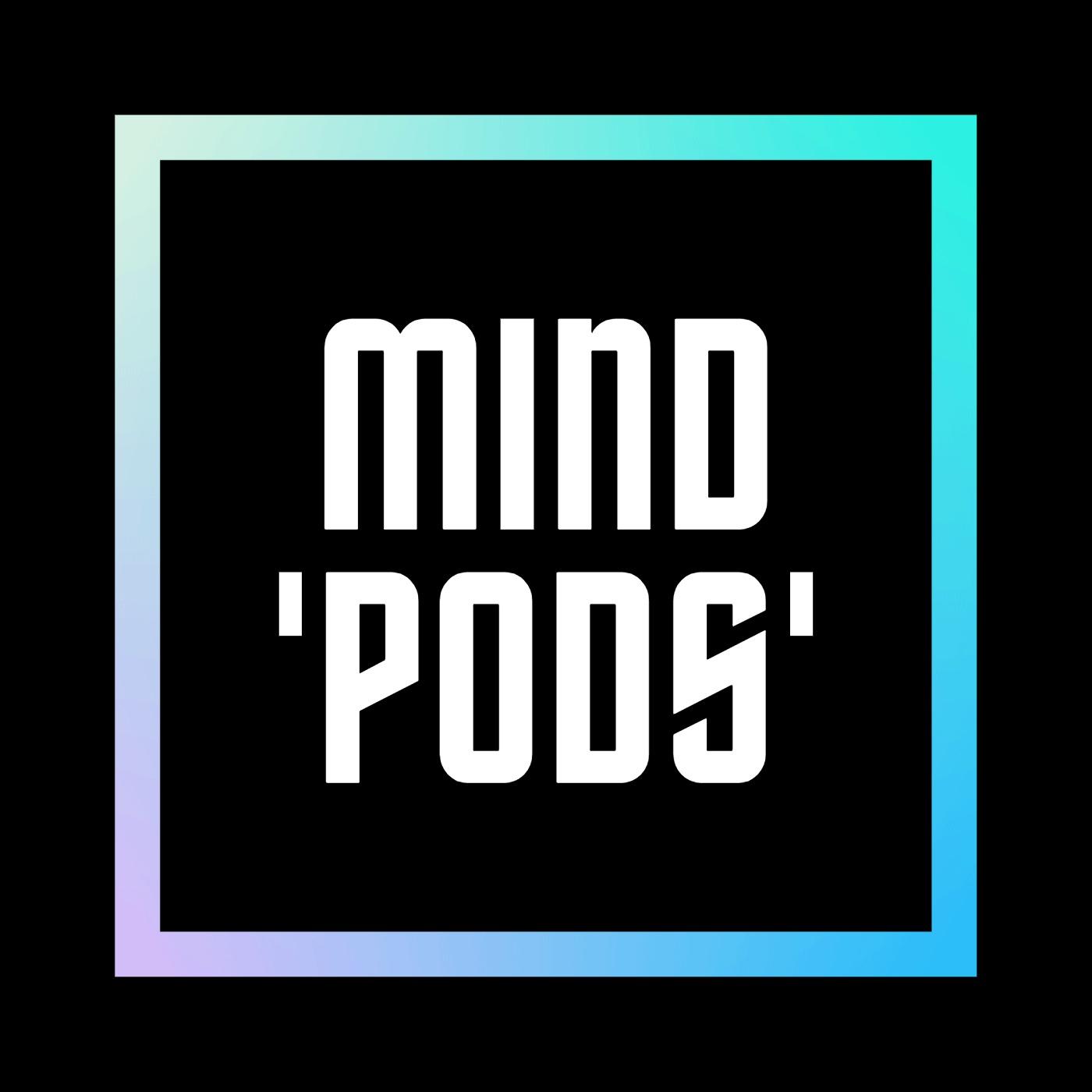 Mind 'Pods'