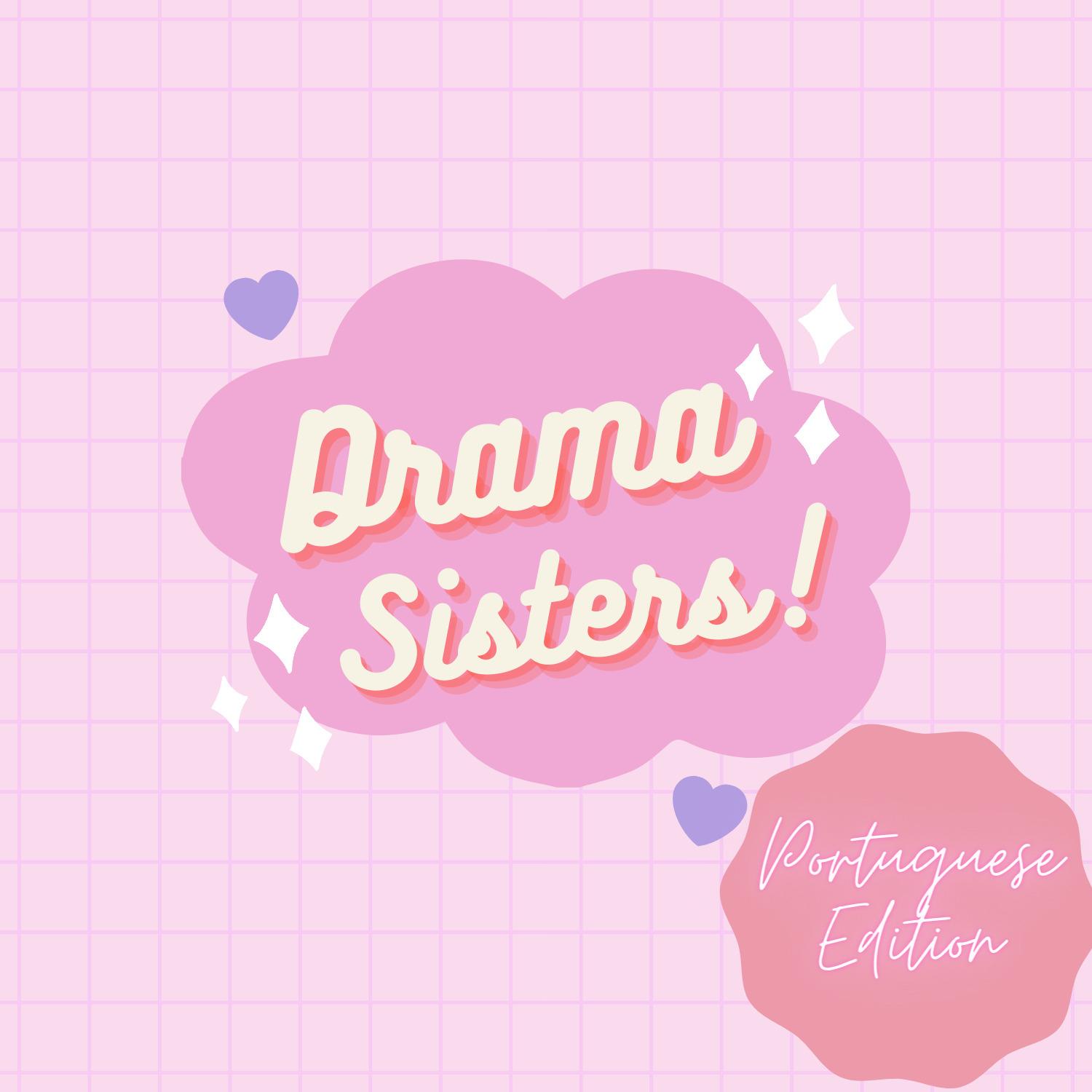 Drama sisters!!- Portuguese Edition