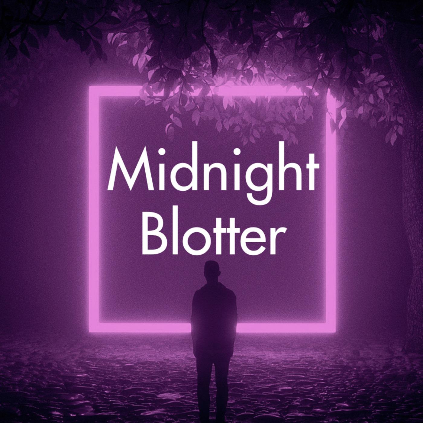 Midnight Blotter