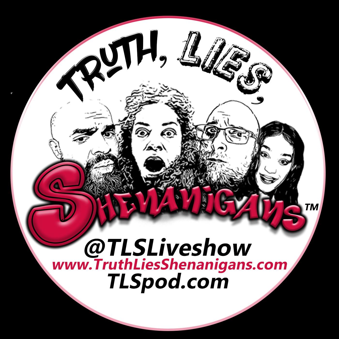 Truth, Lies, Shenanigans