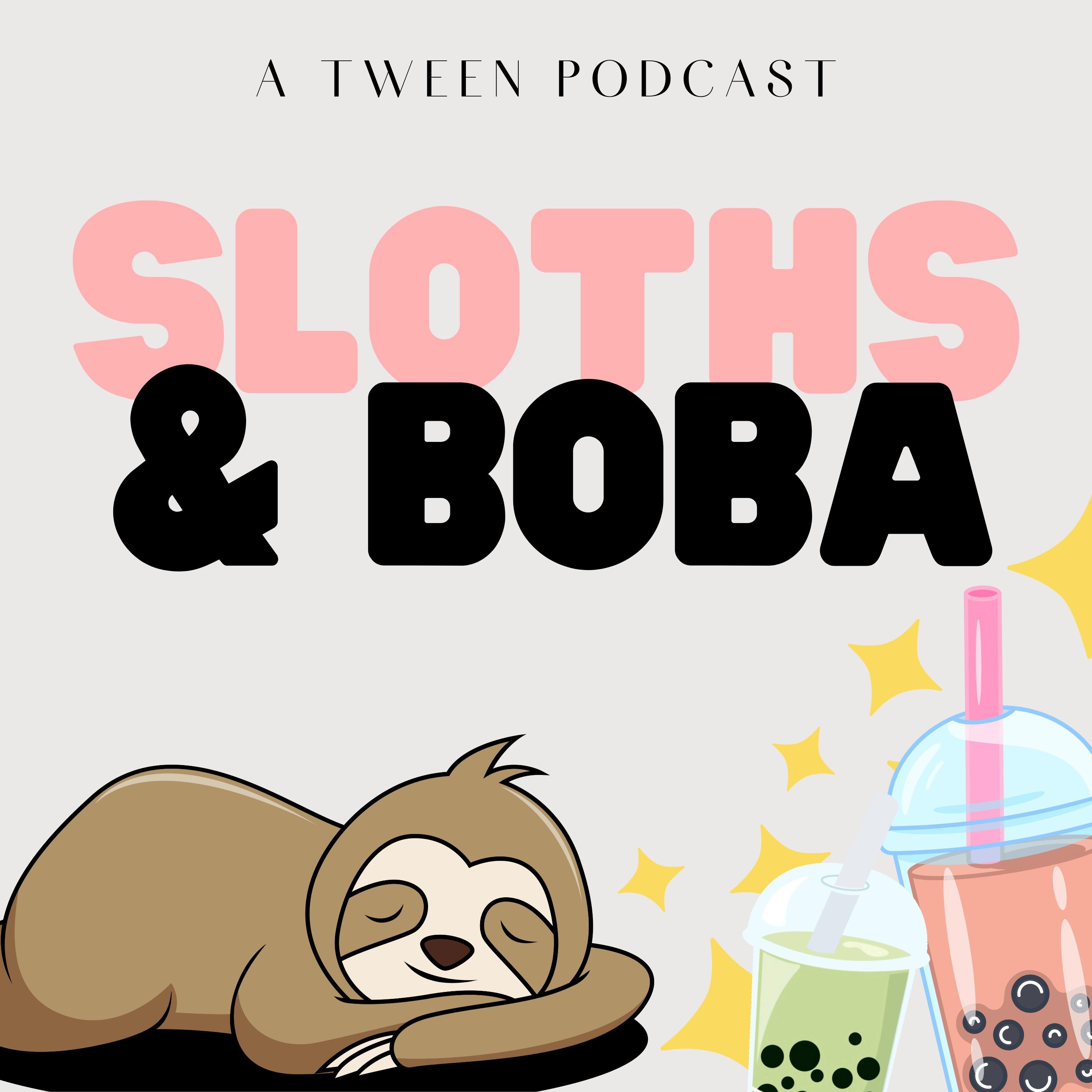 Sloths & Boba: A Tween Podcast