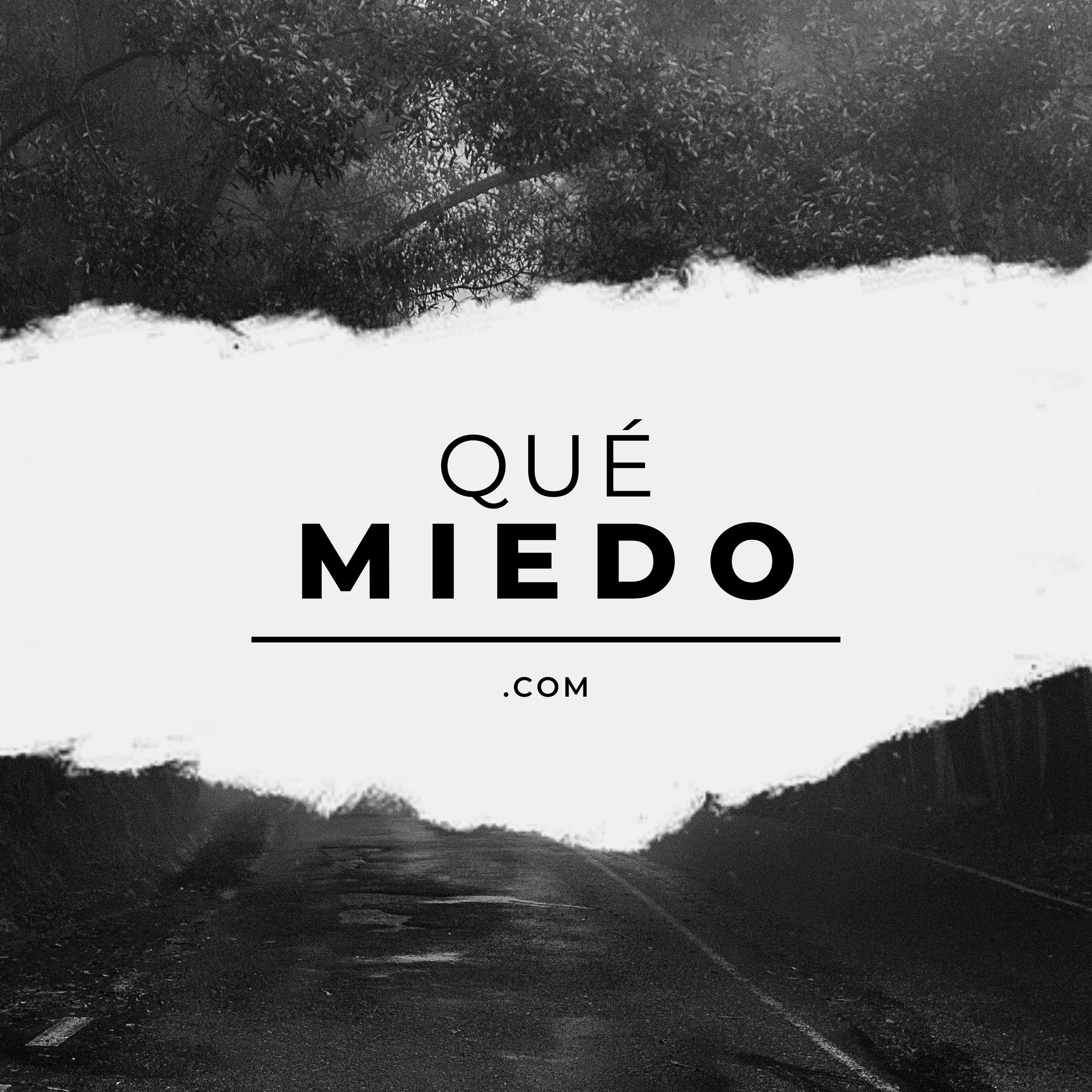 Qué Miedo