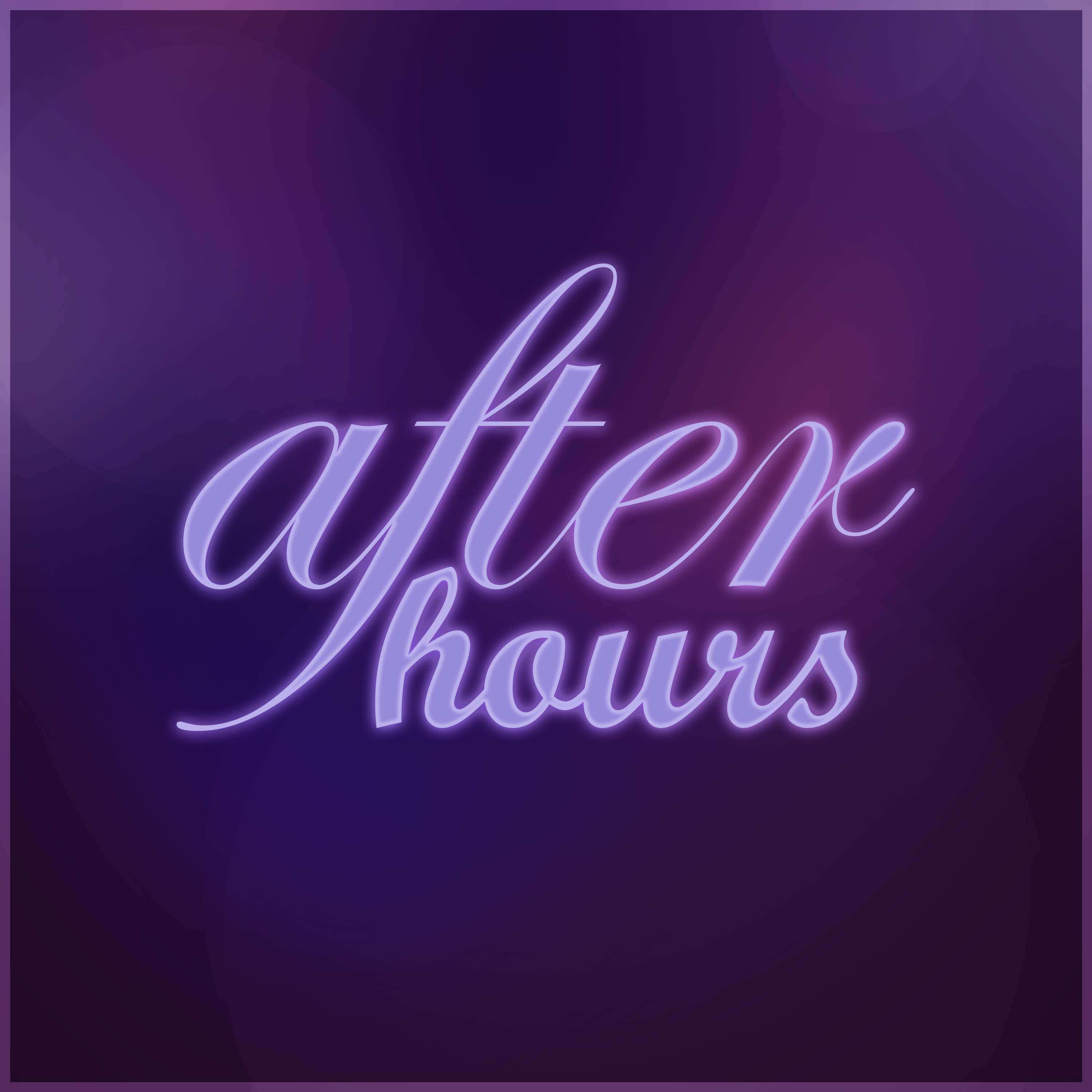 After Hours: Unfiltered