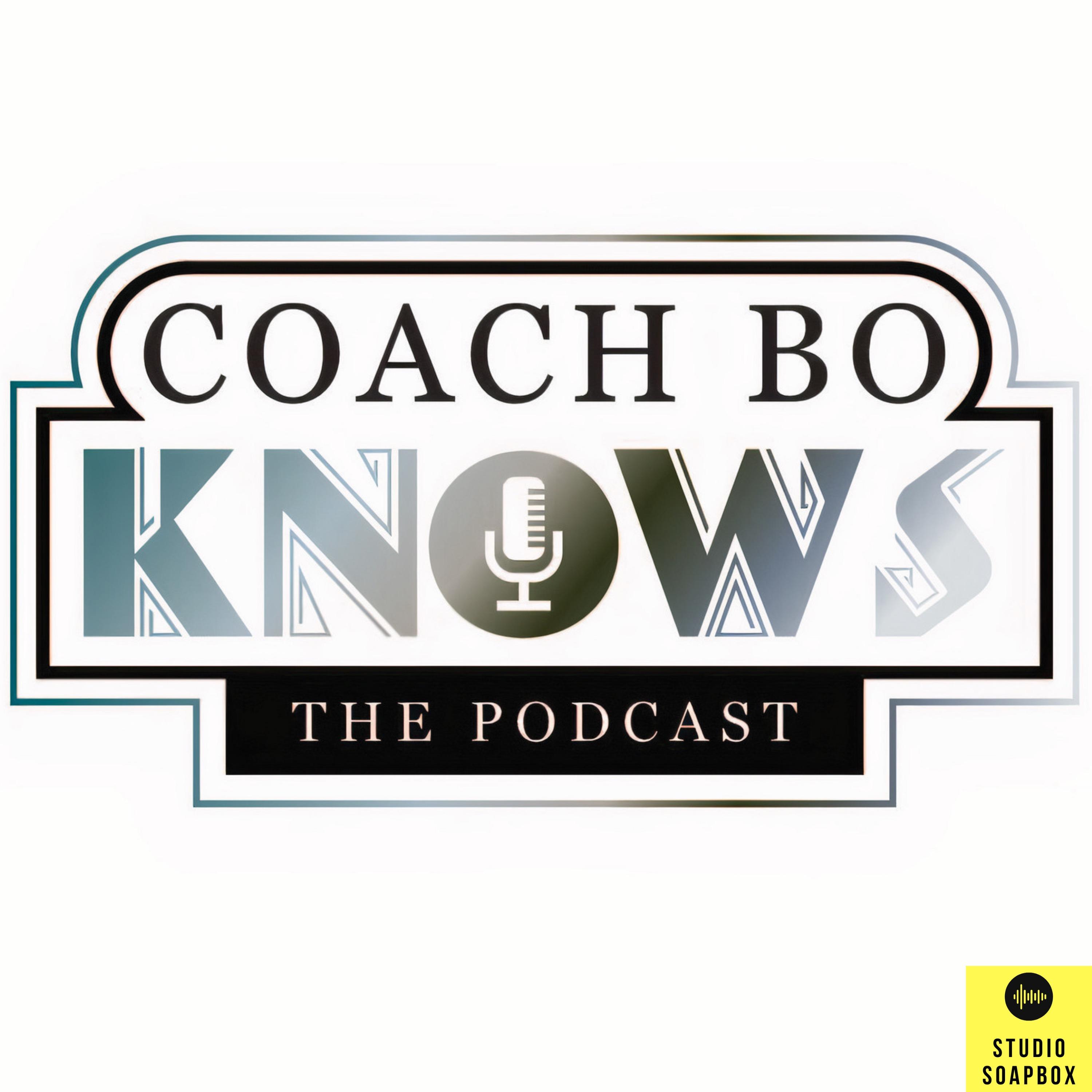 The Coach Bo Knows Podcast