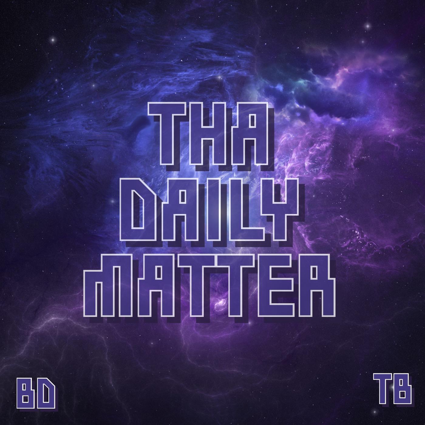 Tha Daily Matter