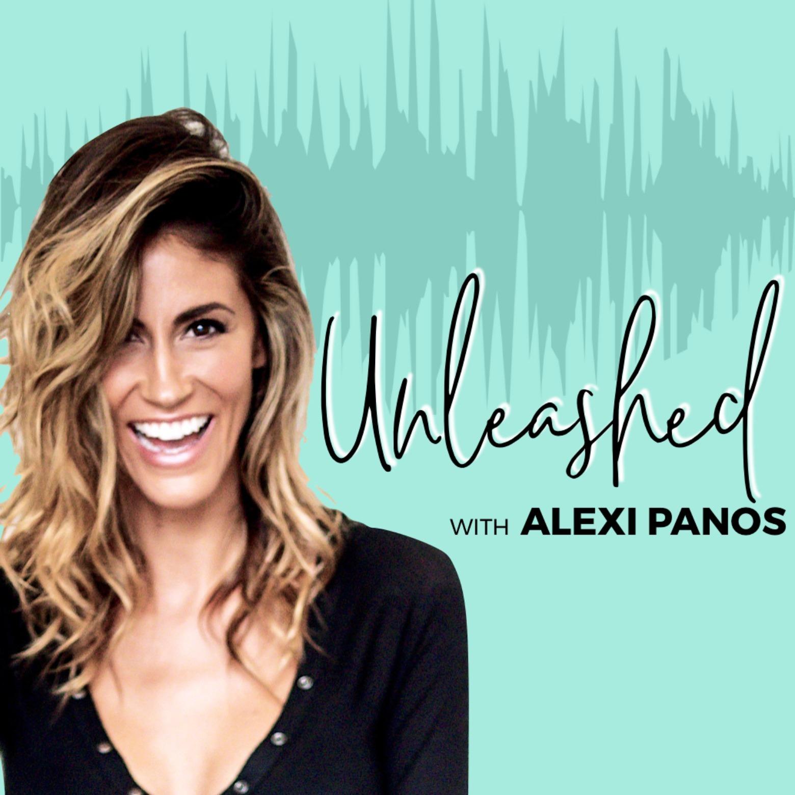 UNLEASHED with Alexi Panos®- Happiness, Personal Development, Leadership, Purpose, Success, Money, Relationships and Motivation to Live Your Best Life!