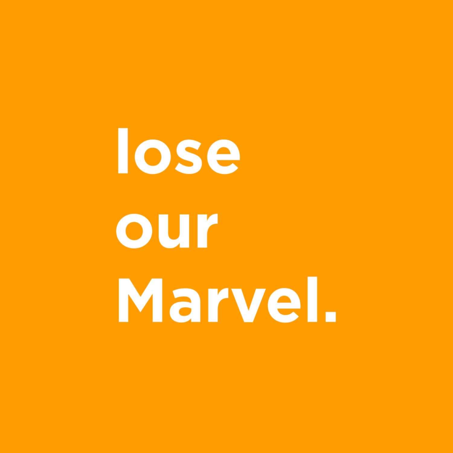 Lose Our Marvel Podcast