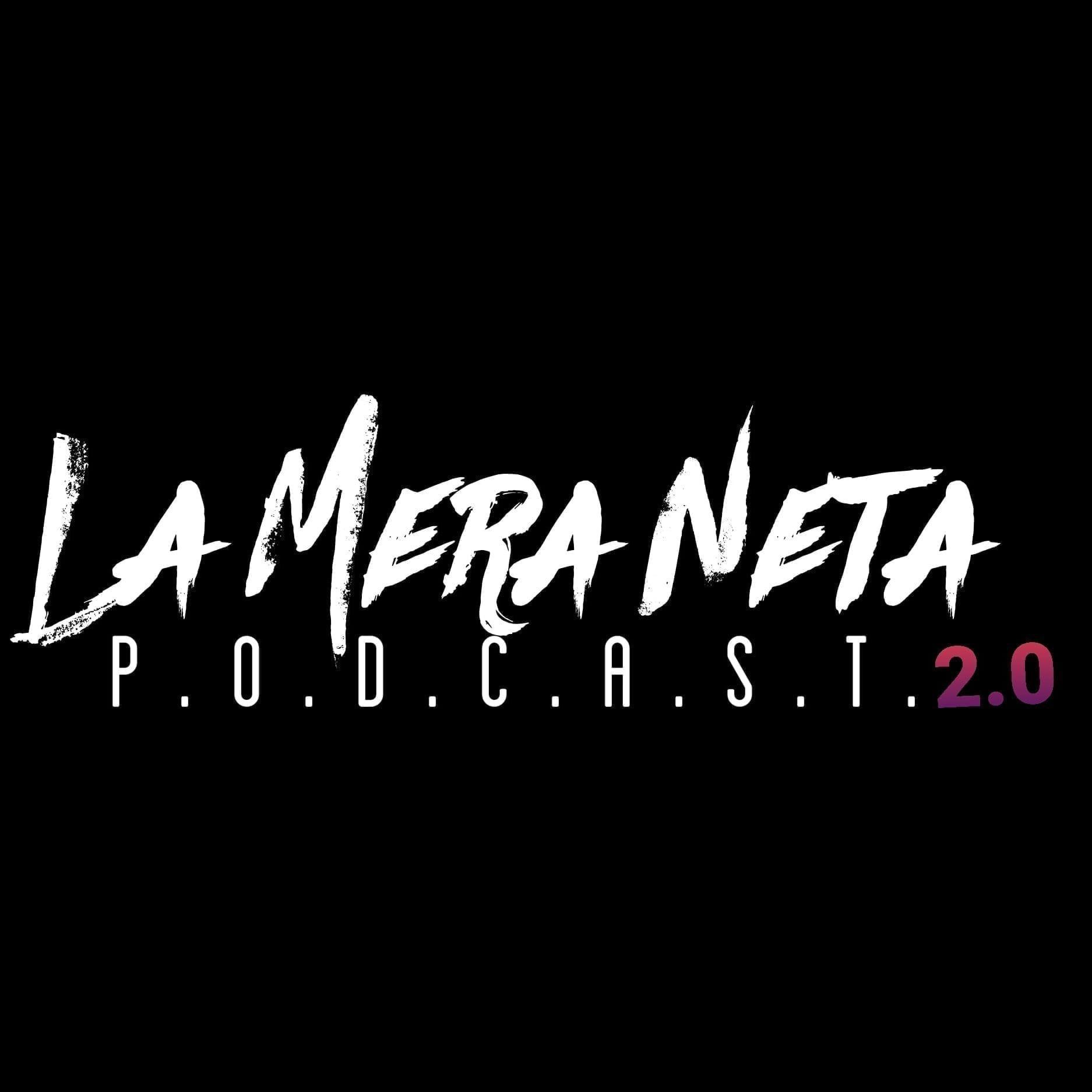 LaMeraNetaPodcast2.0