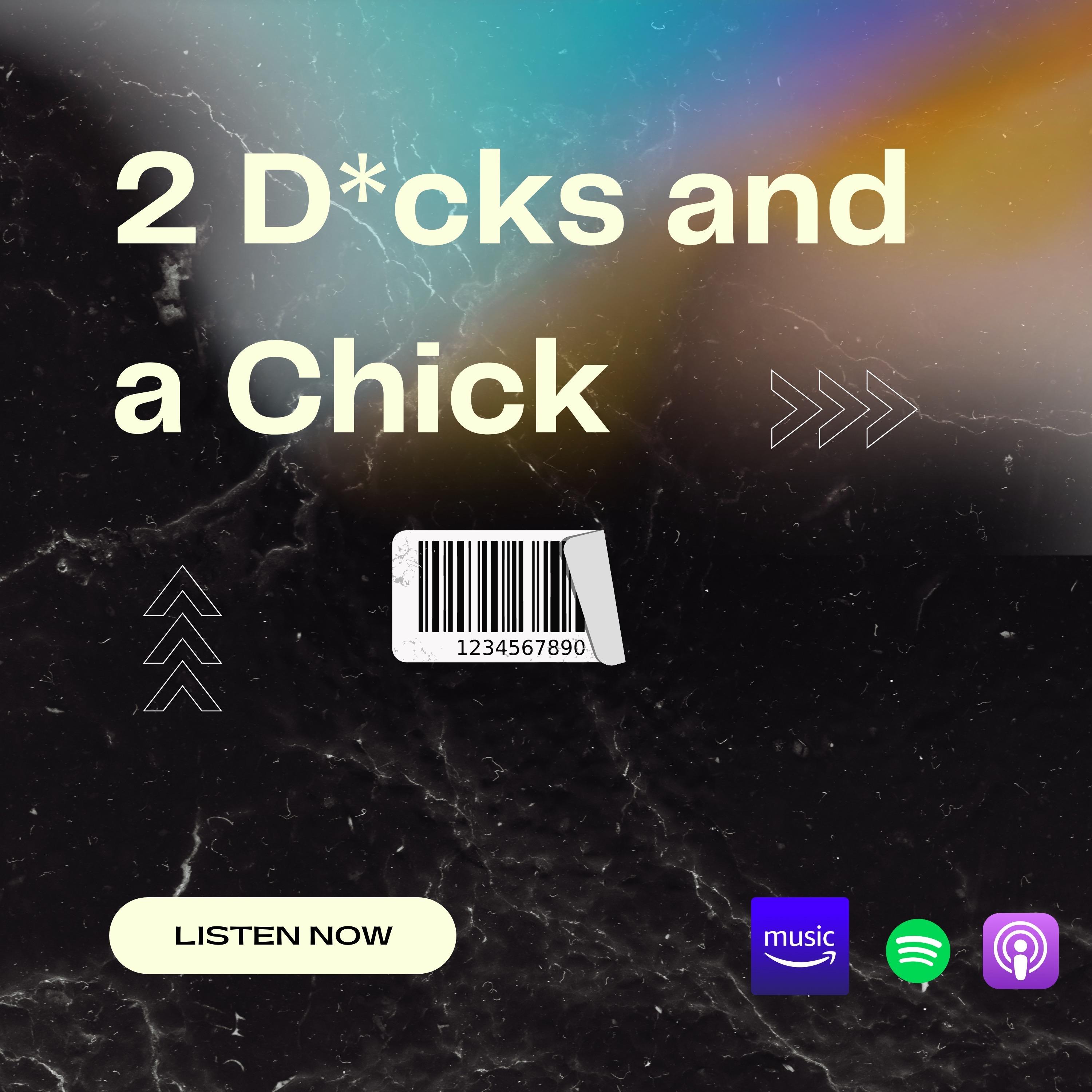 23 Gang Music Presents 2 D*cks and a Chick 