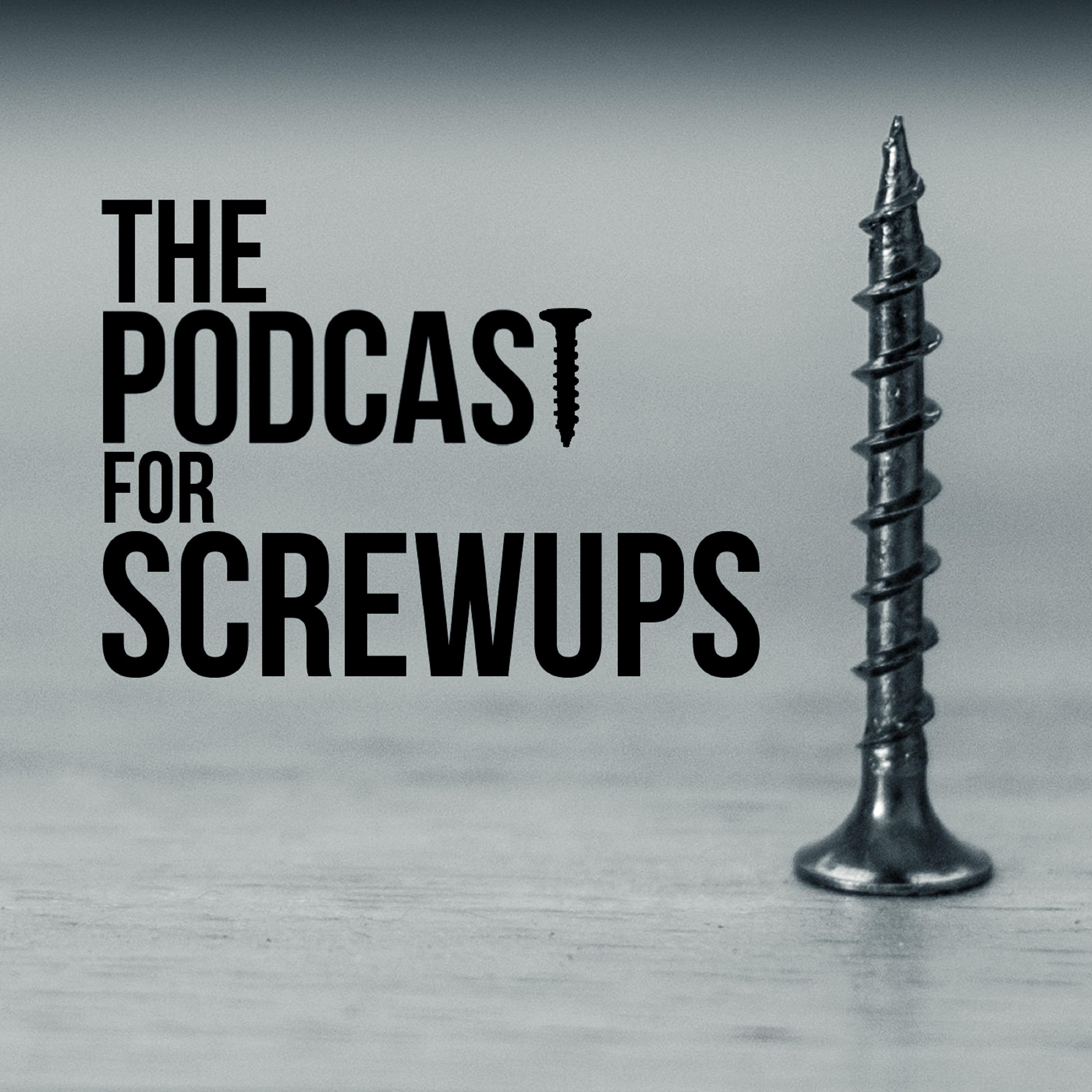 the podcast for screw-ups