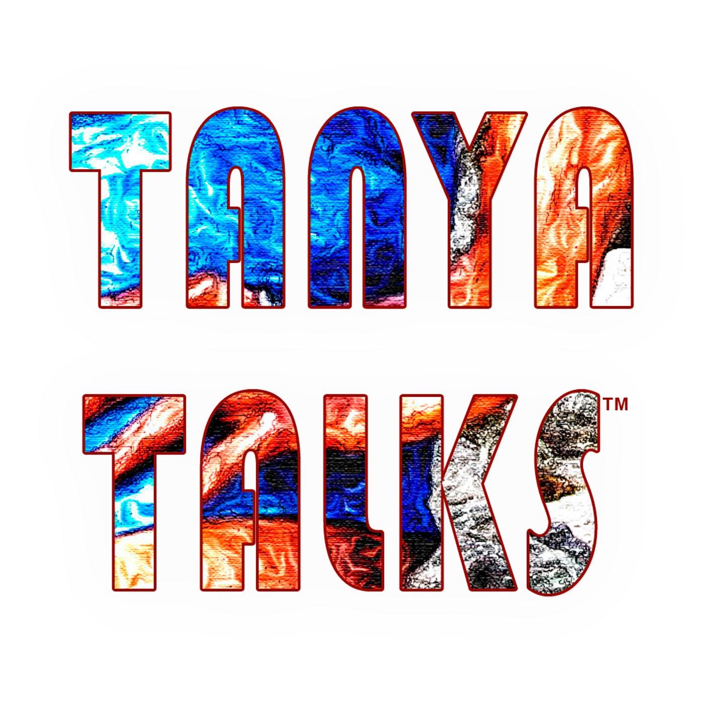 Tanya Talks
