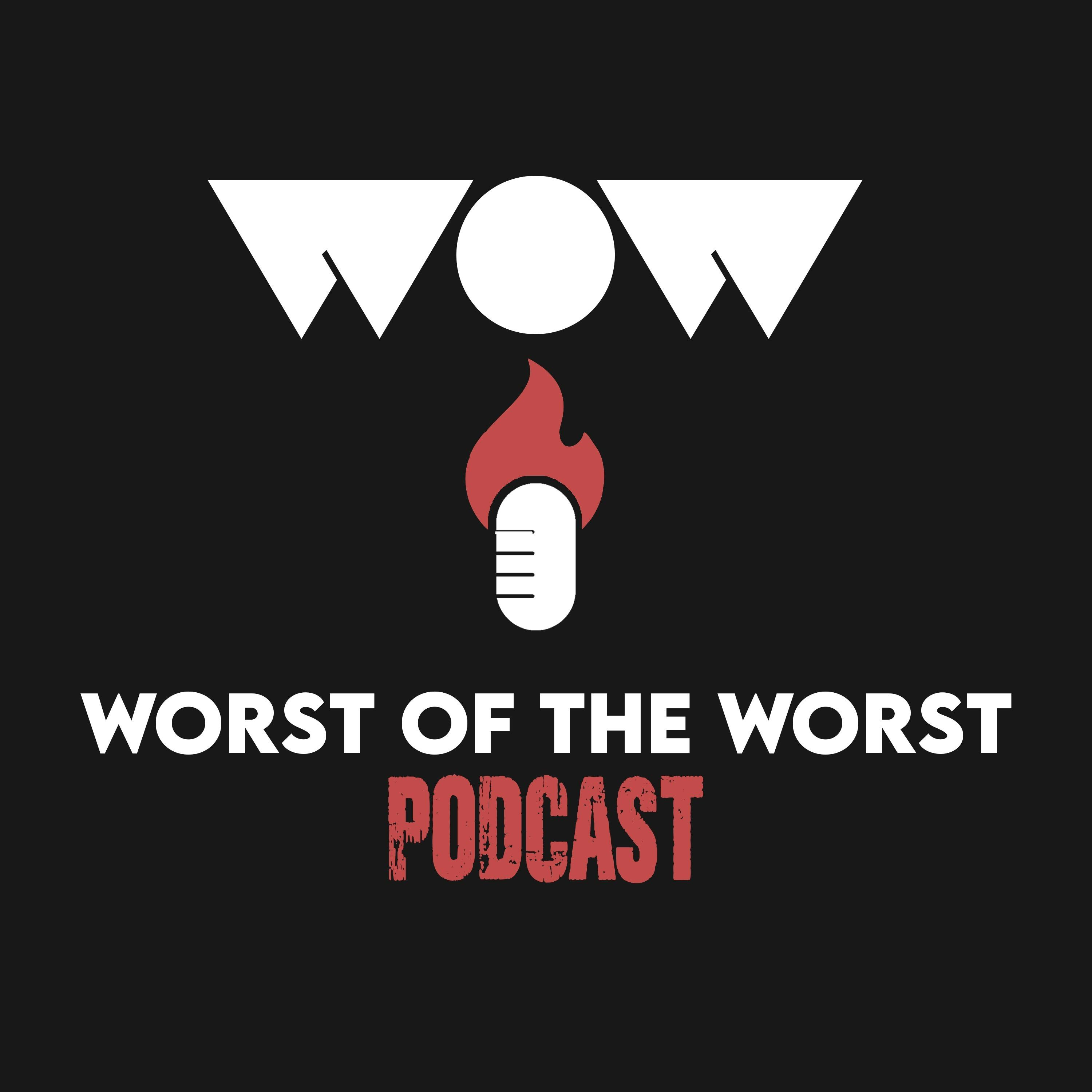 Worst of The Worst Podcast