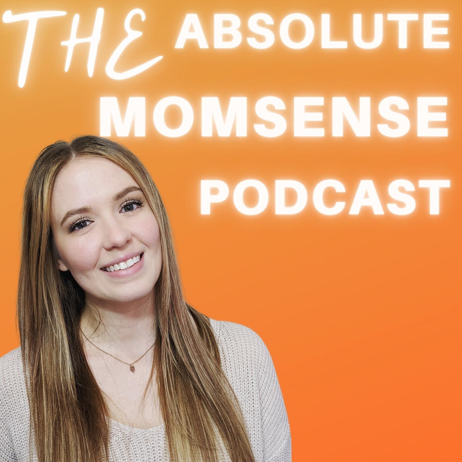The Absolute MomSense Podcast