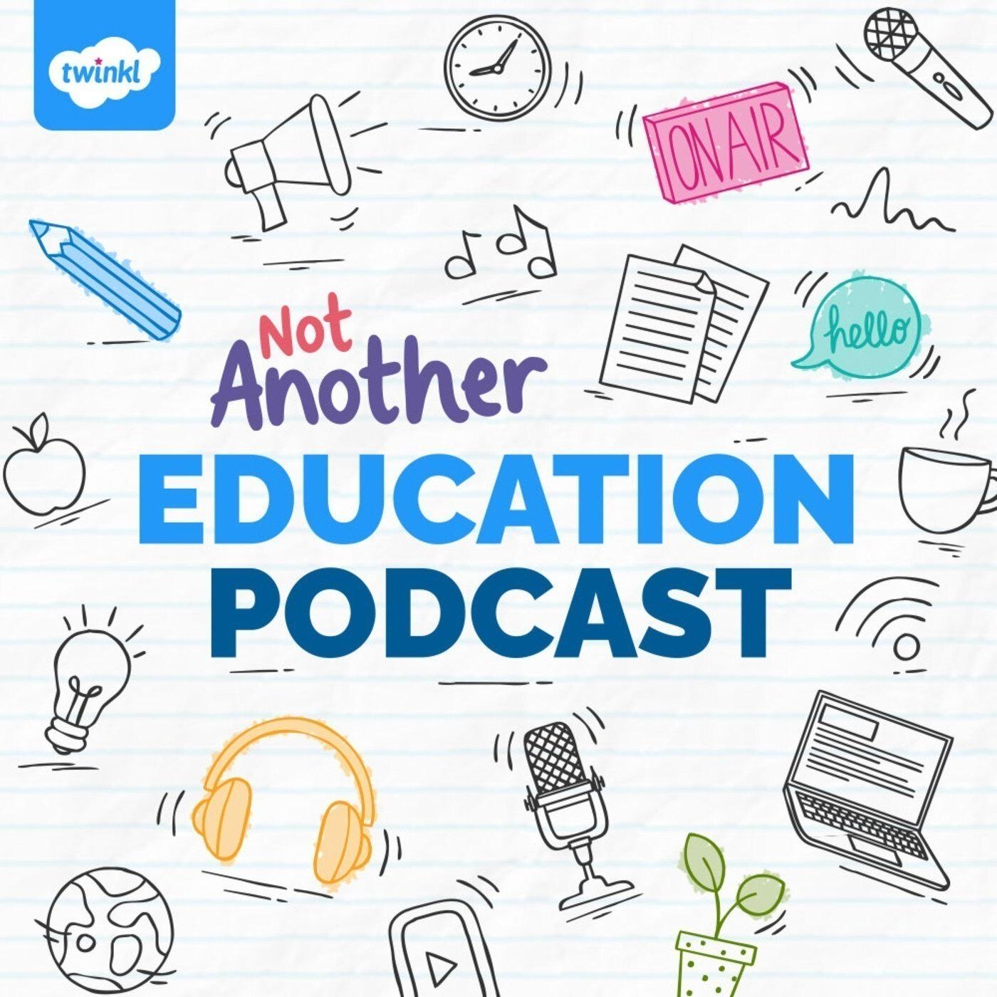 Not Another Education Podcast