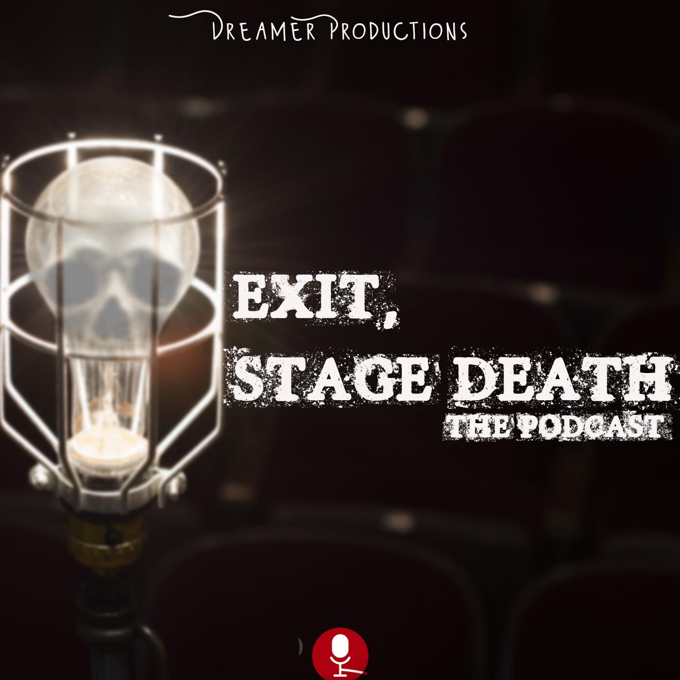 Exit, Stage Death: The Podcast