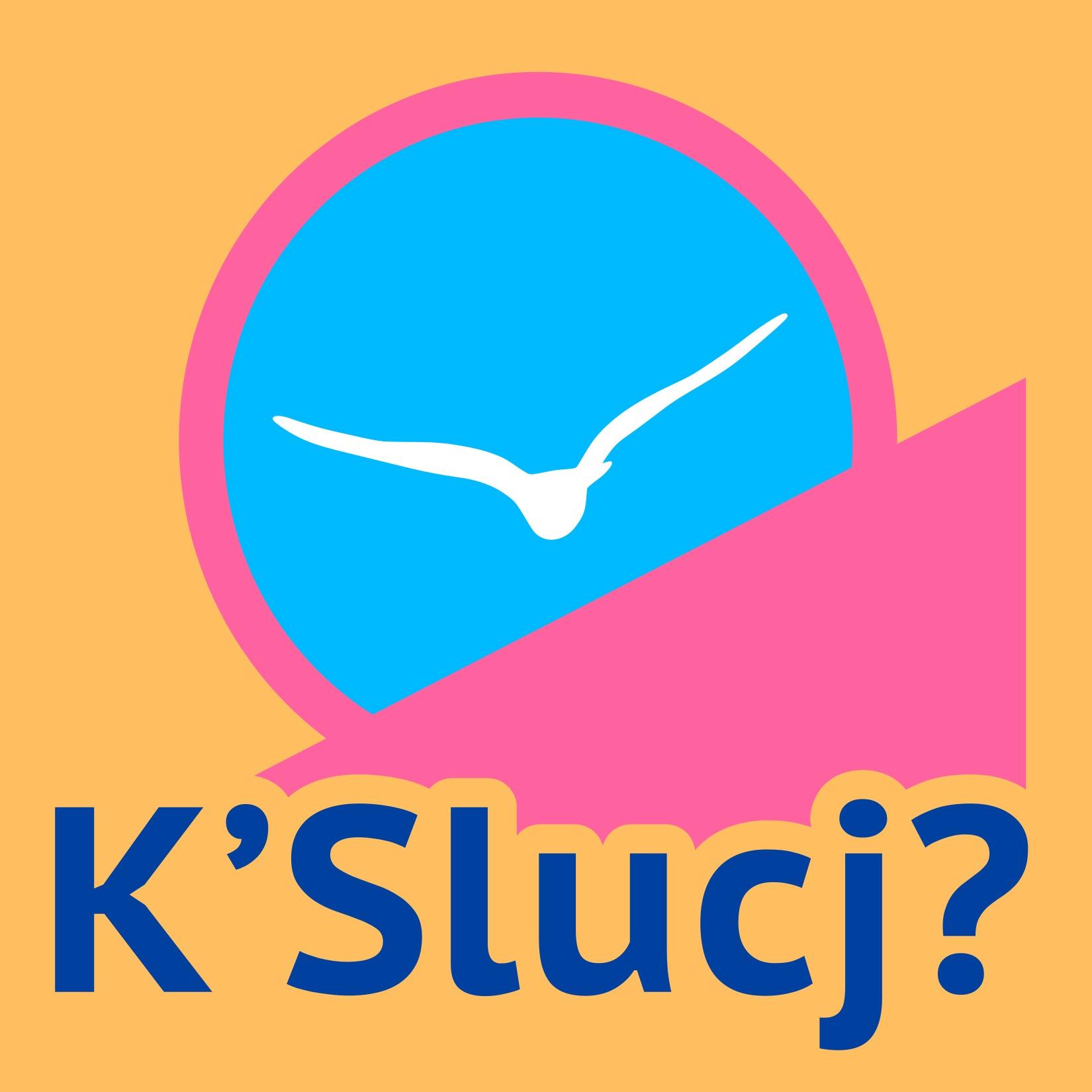 K'Slucj?