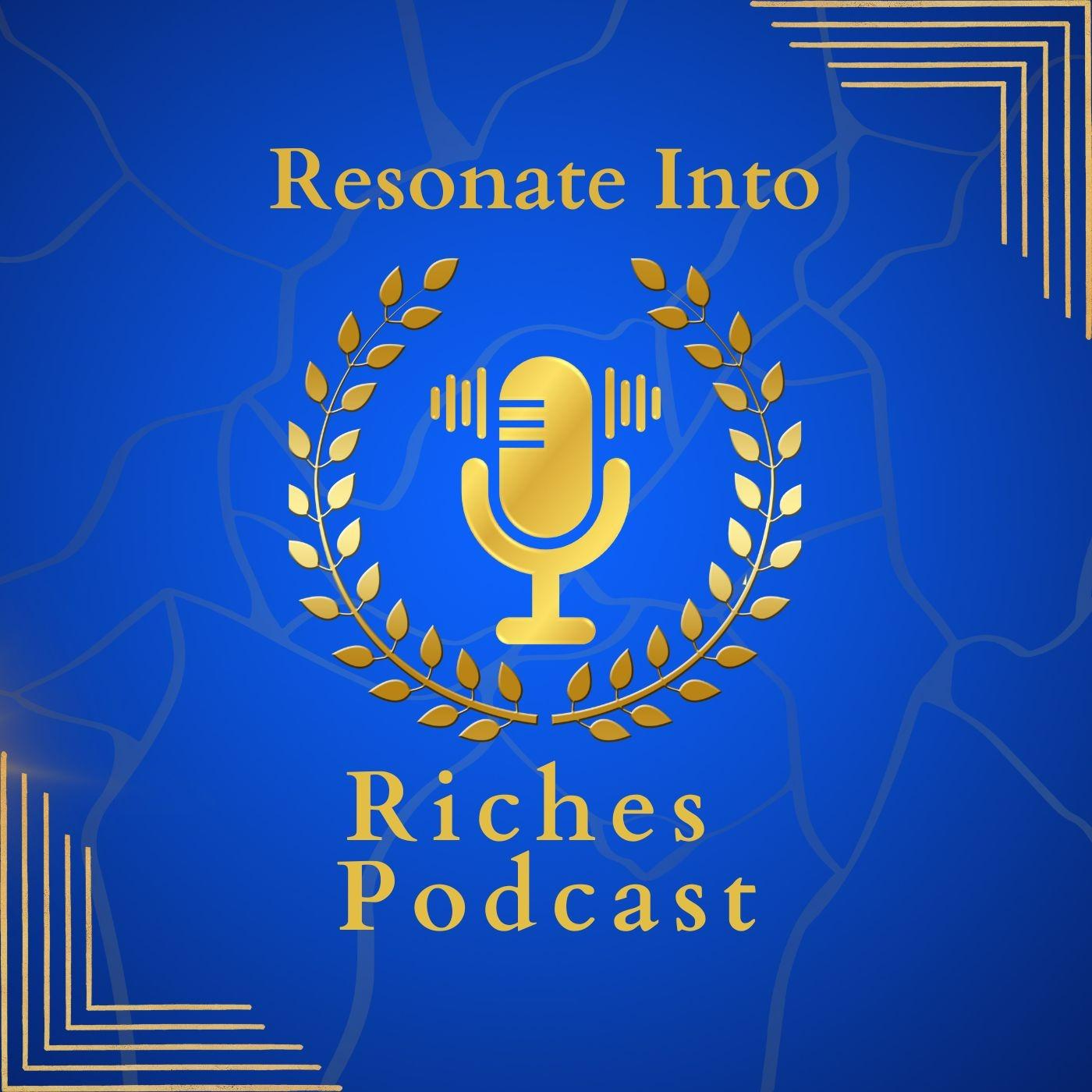 Resonate Into Riches Podcast