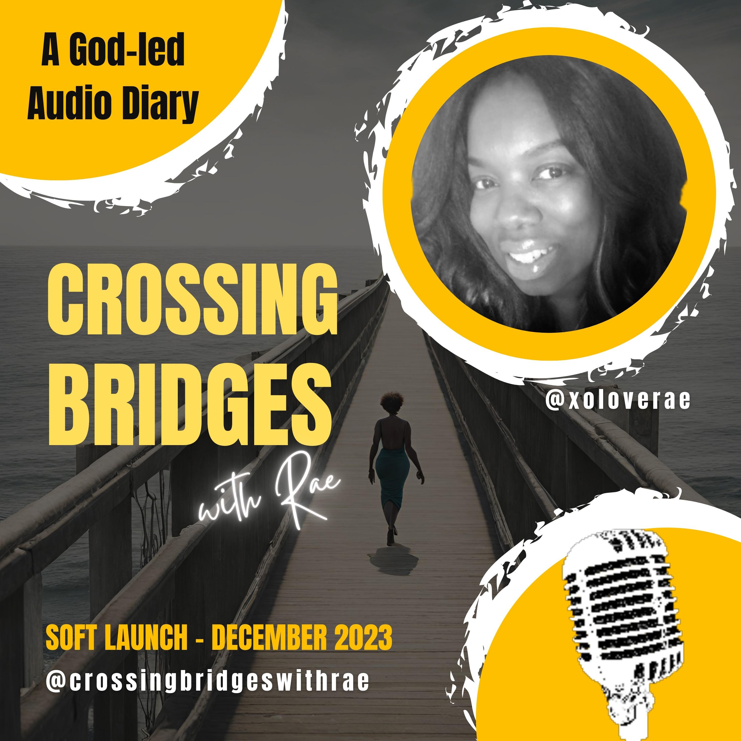 Crossing Bridges with Rae - The Podcast 