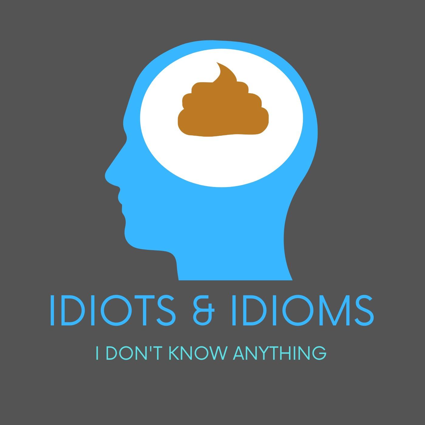 Idiots & Idioms