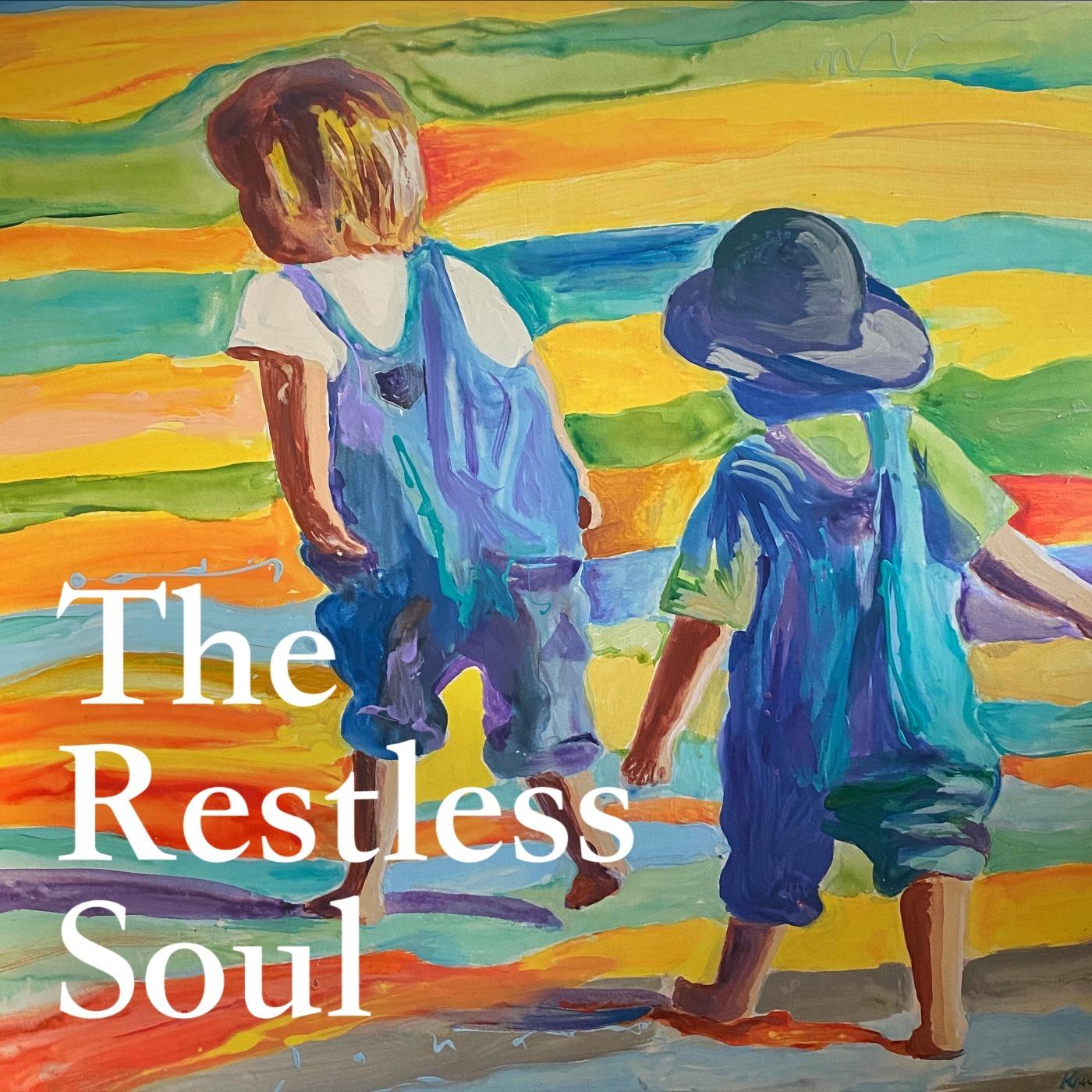 The Restless Soul