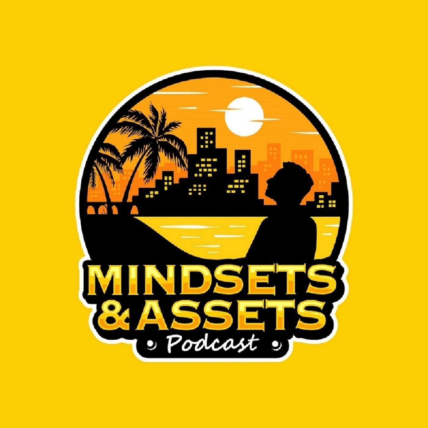 Mindsets and Assets Podcast