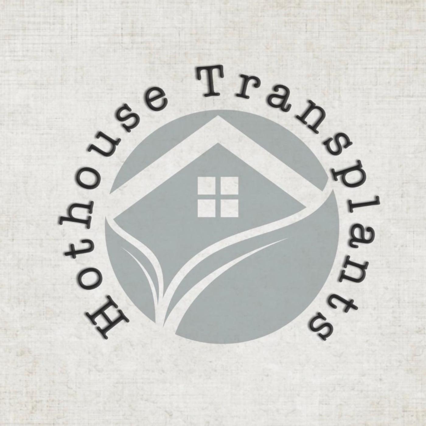 Hothouse Transplants