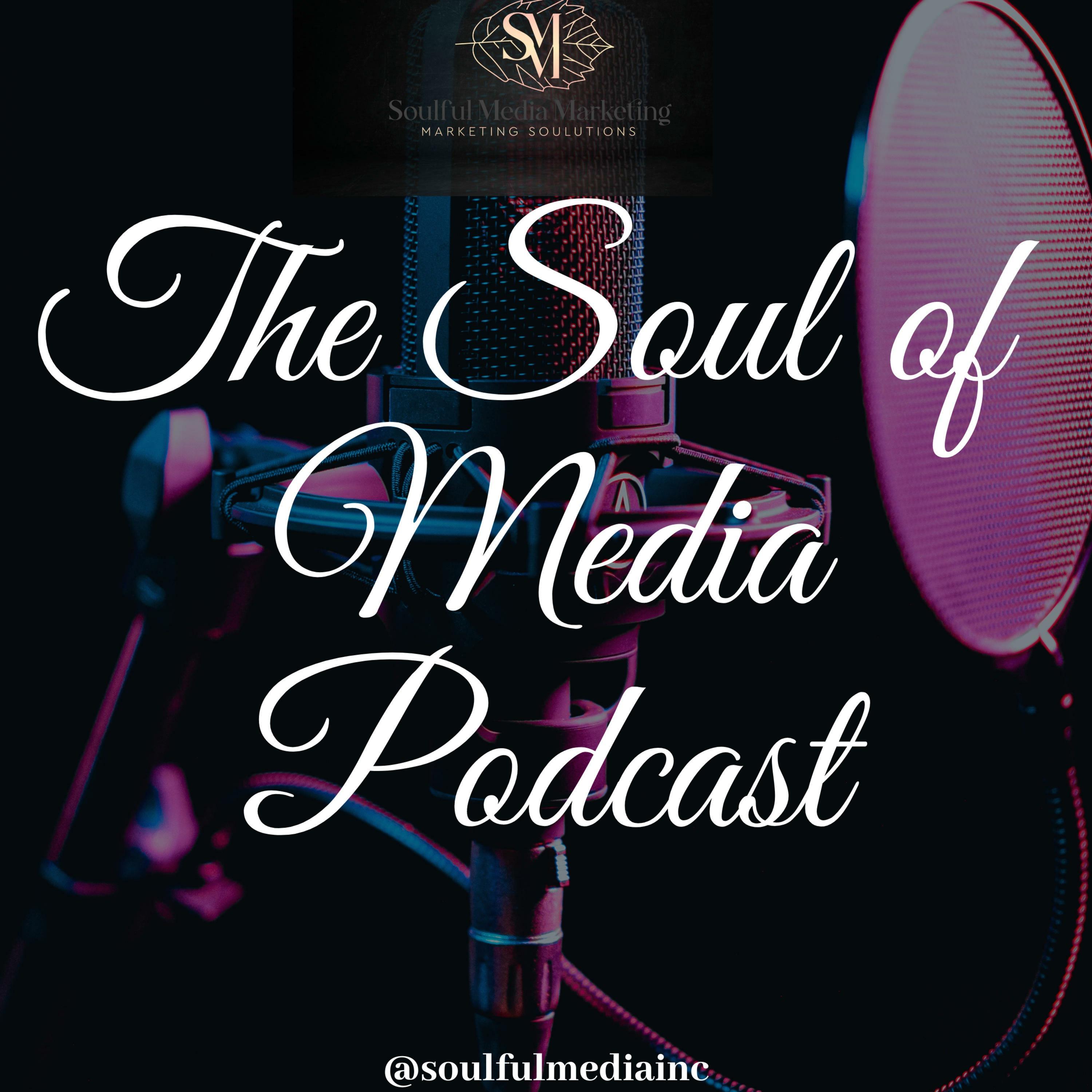 The Soul of Media Podcast