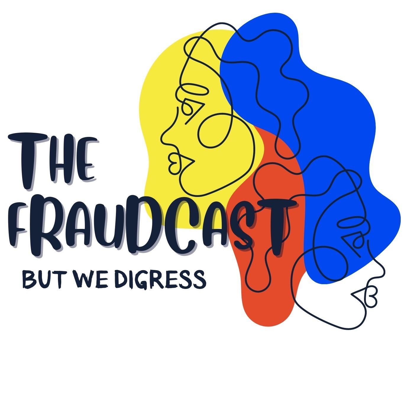 1400px x 1400px - The Fraudcast: But We Digress | RedCircle