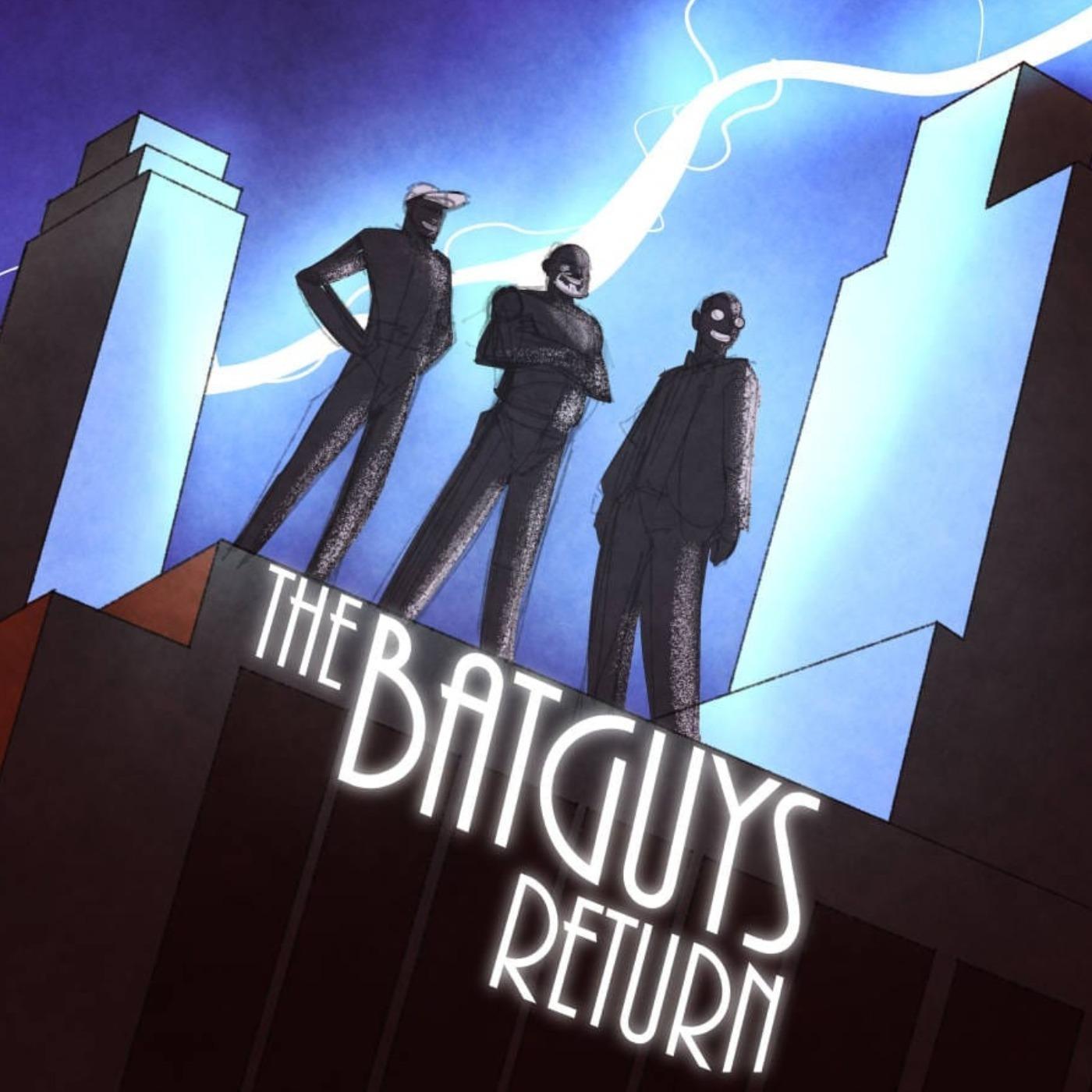 The Batguys Return Podcast