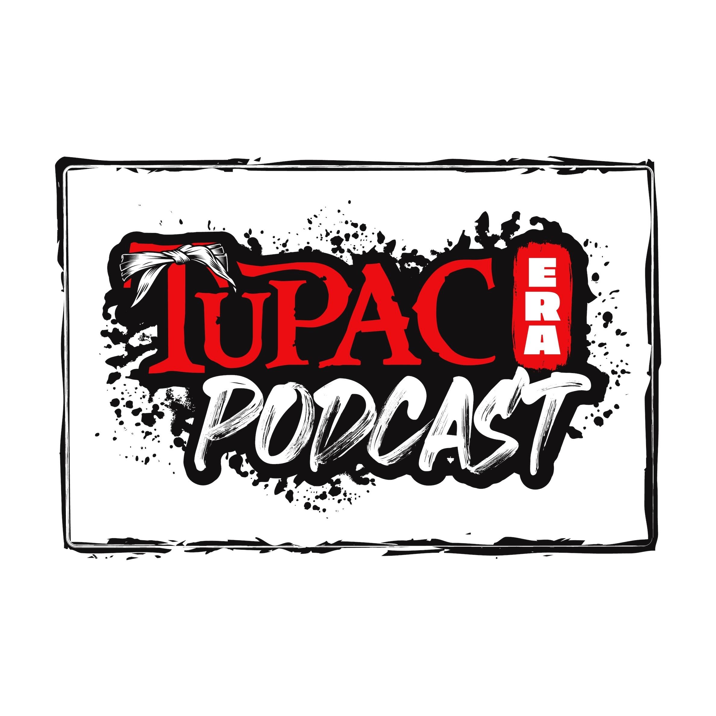 The Tupac Era Podcast