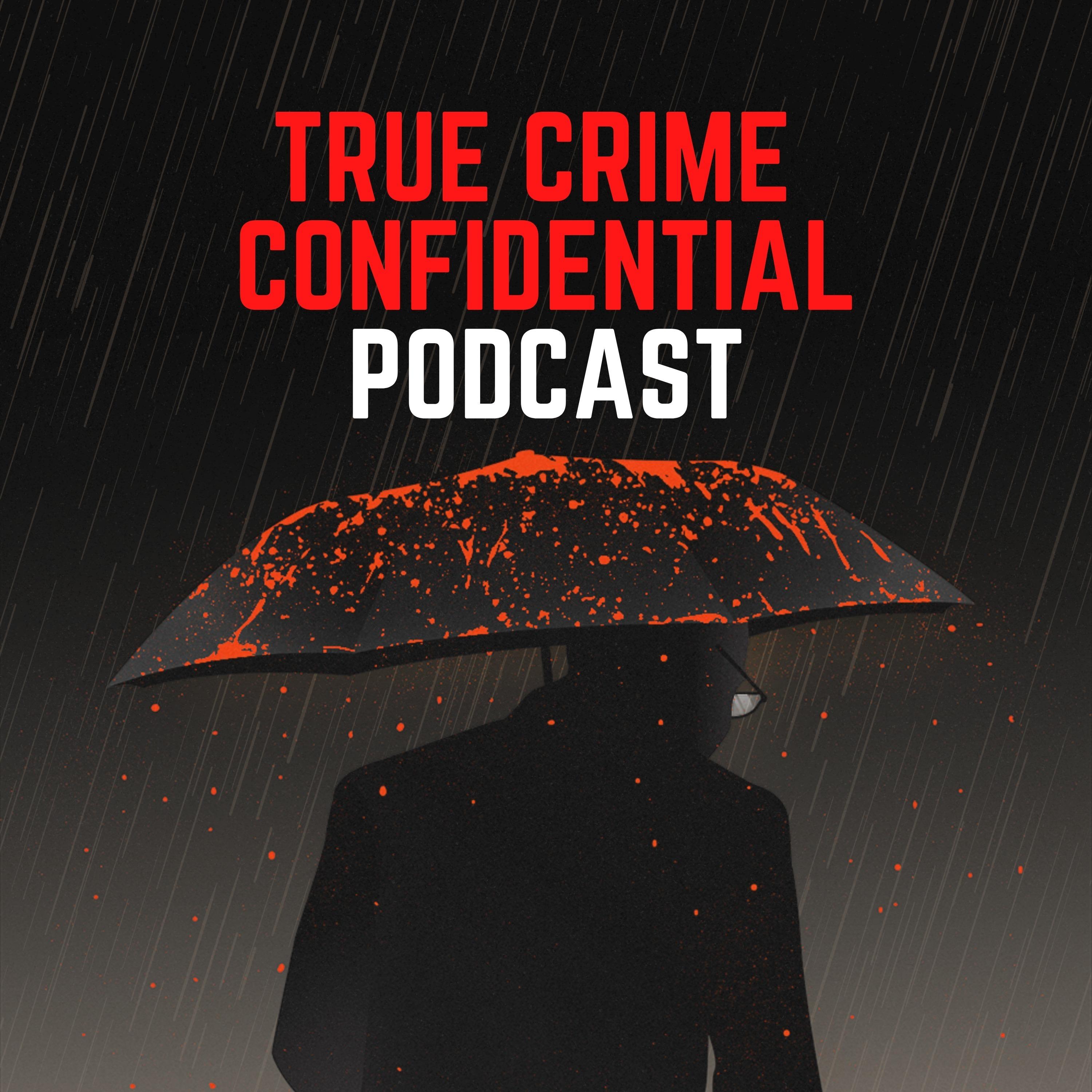 True Crime Confidential Podcast