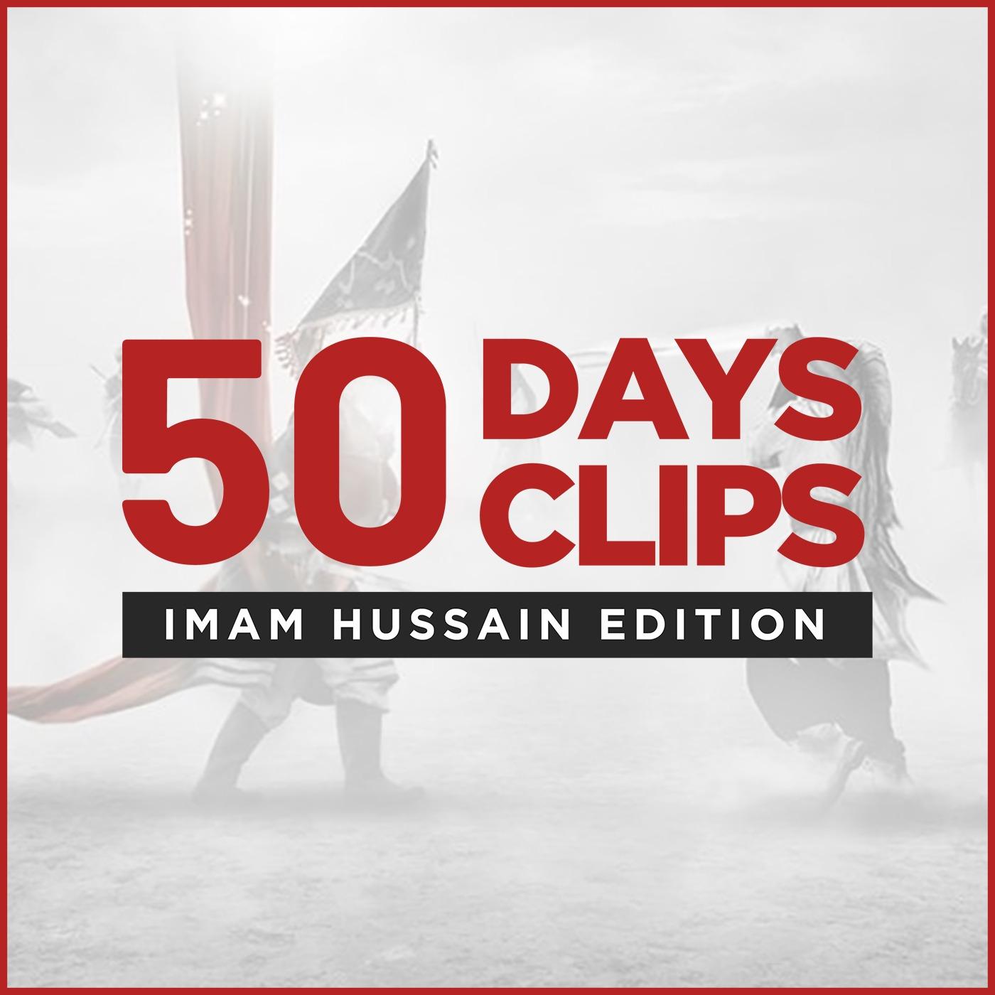 50 Days 50 Clips: Imam Hussain Edition