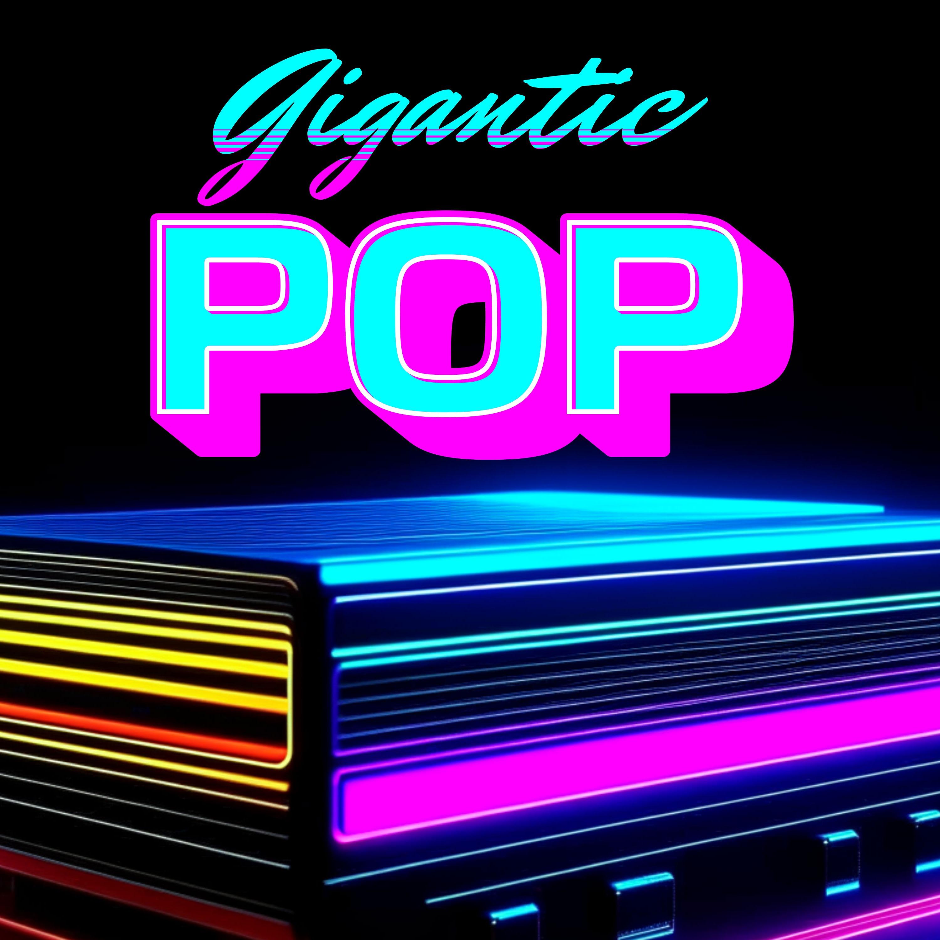 Gigantic Pop