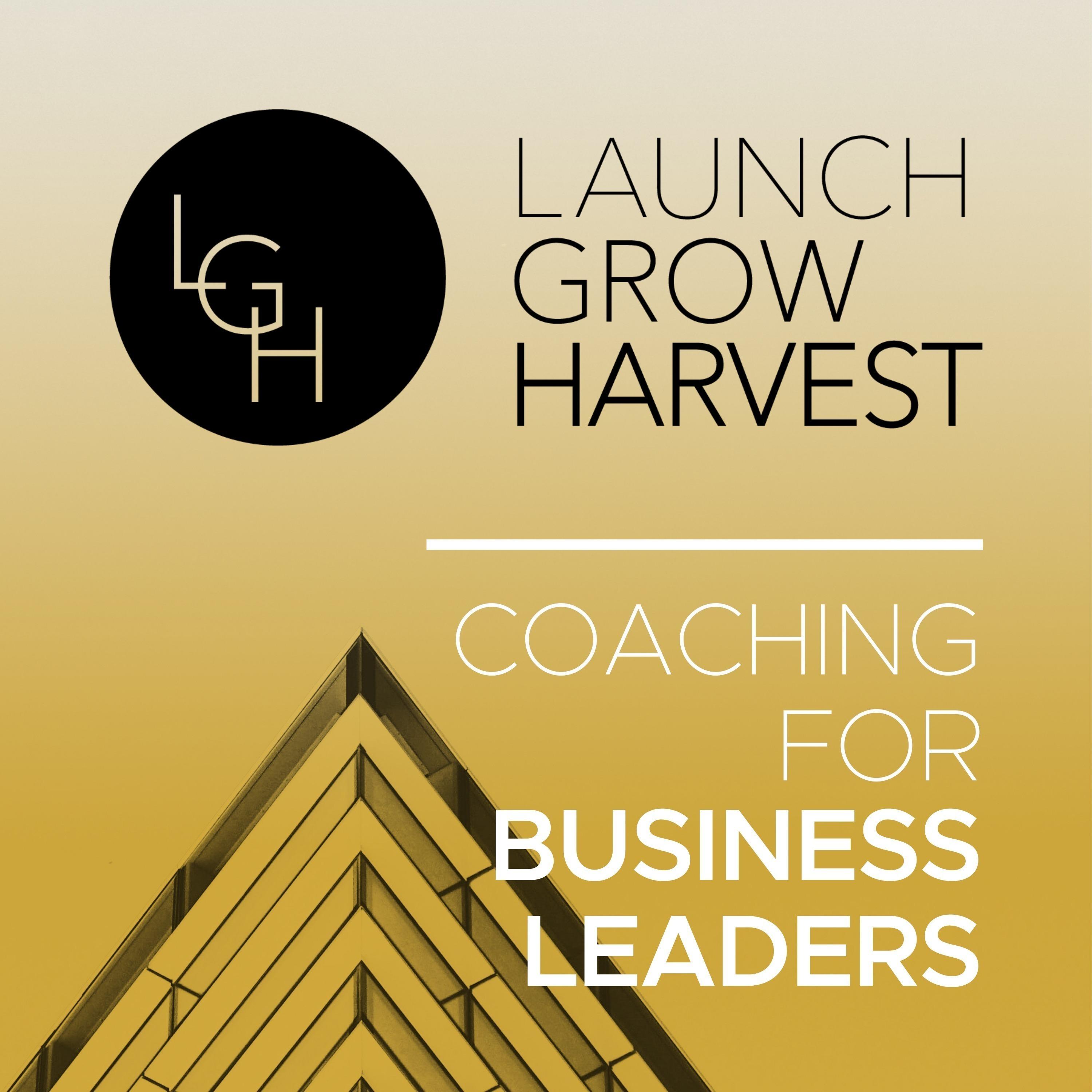 Launch-Grow-Harvest
