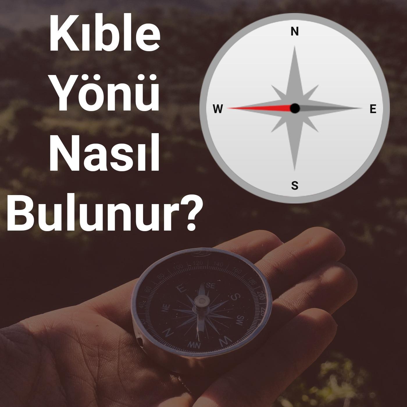 Kıble Yönü Nasıl Bulunur?