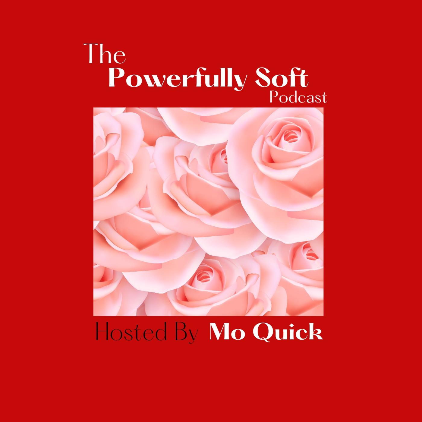 The Powerfully Soft Podcast
