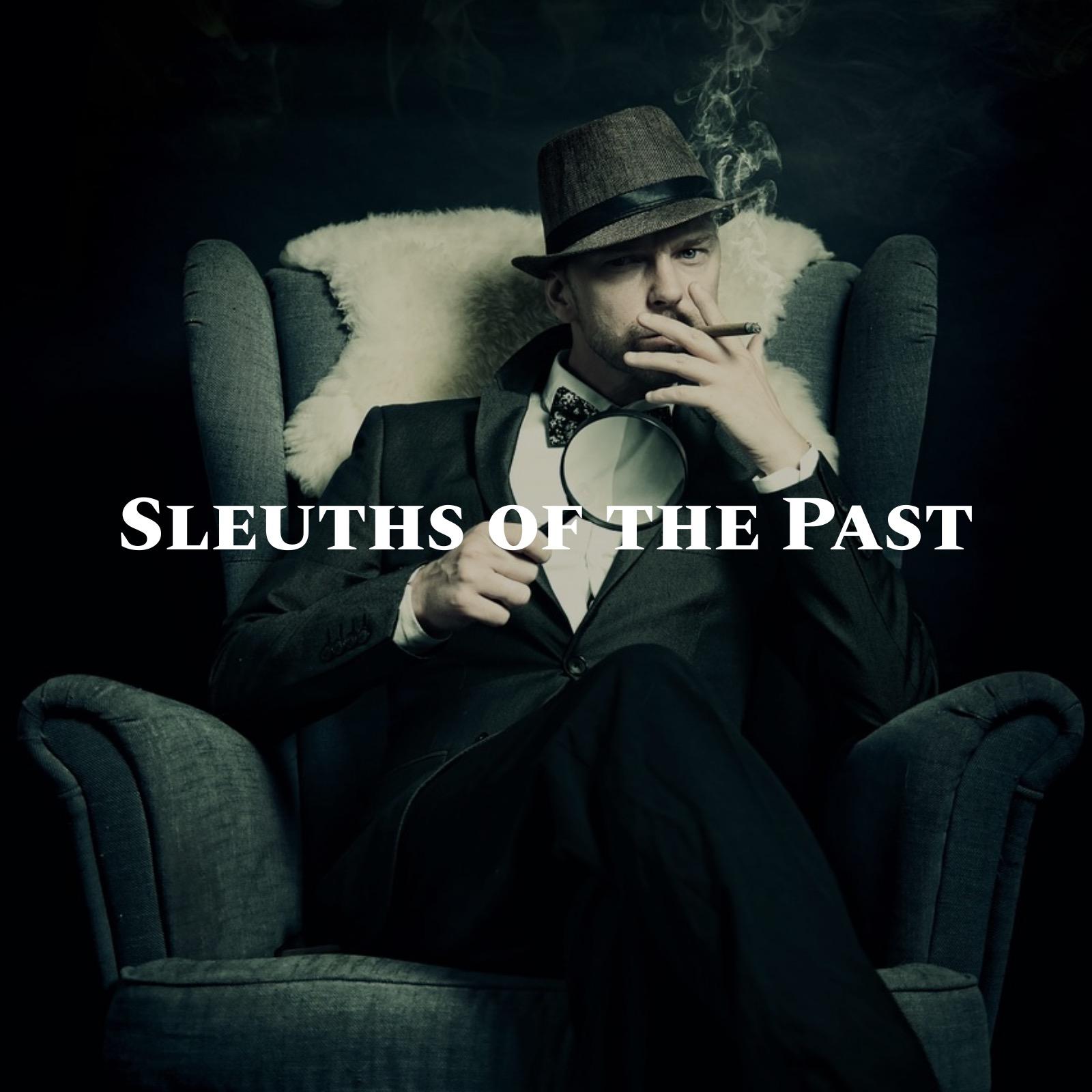 Sleuths of the Past