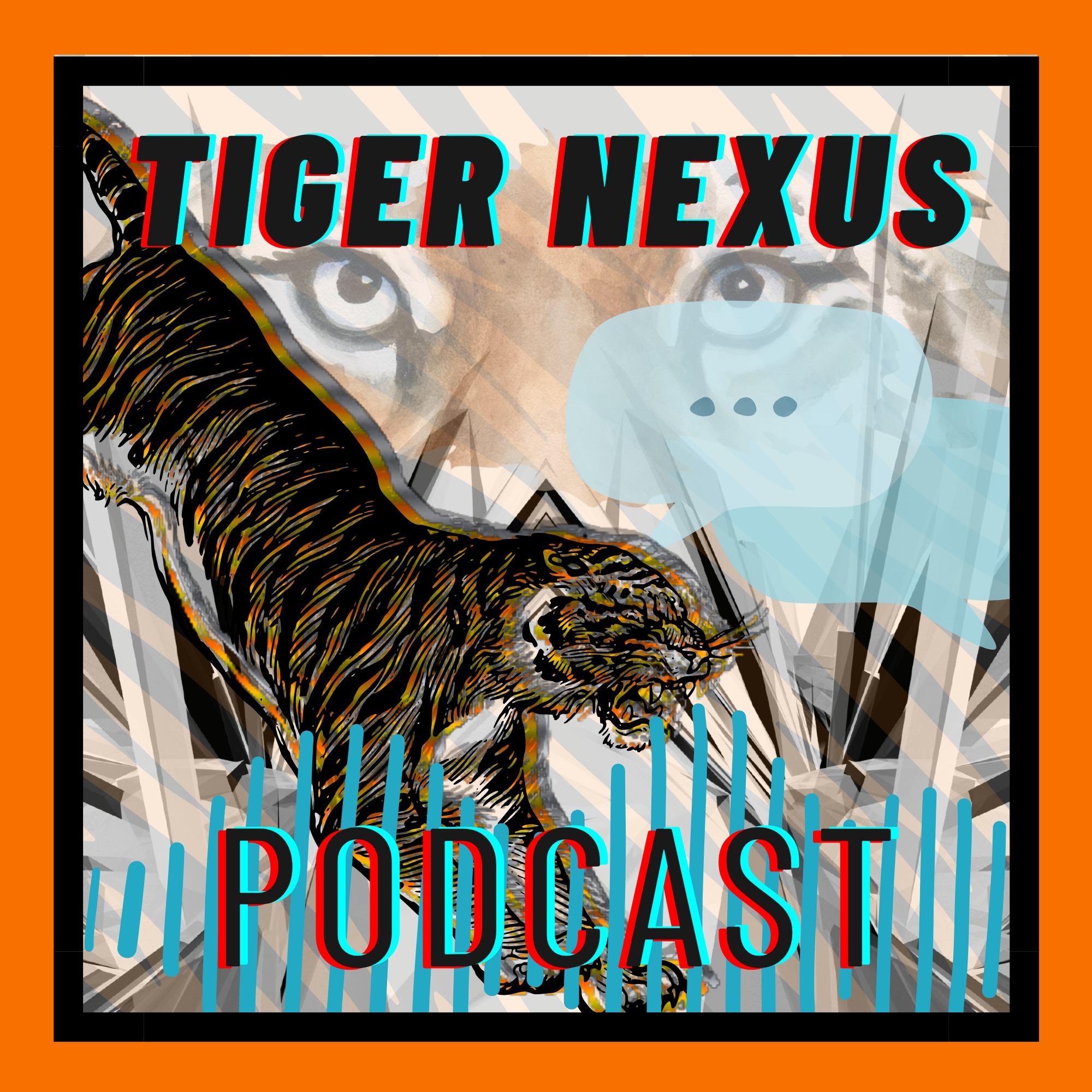 The Tiger Nexus Podcast