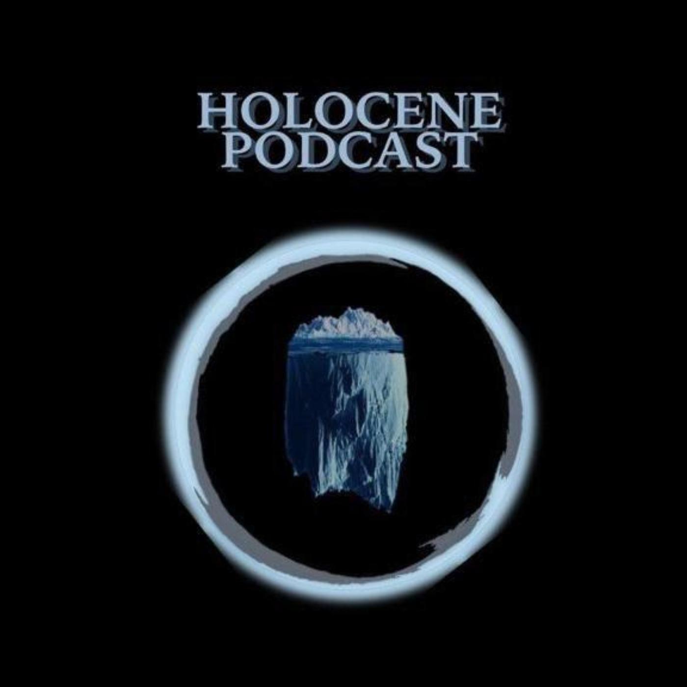 Holocene Podcast