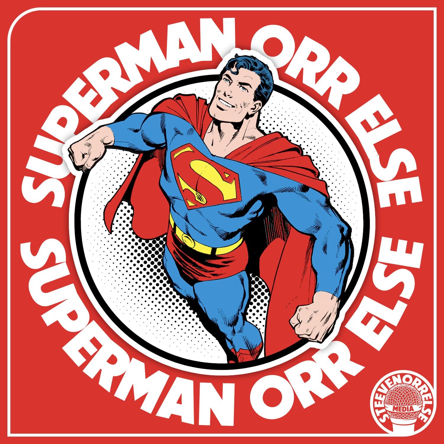Superman Orr Else
