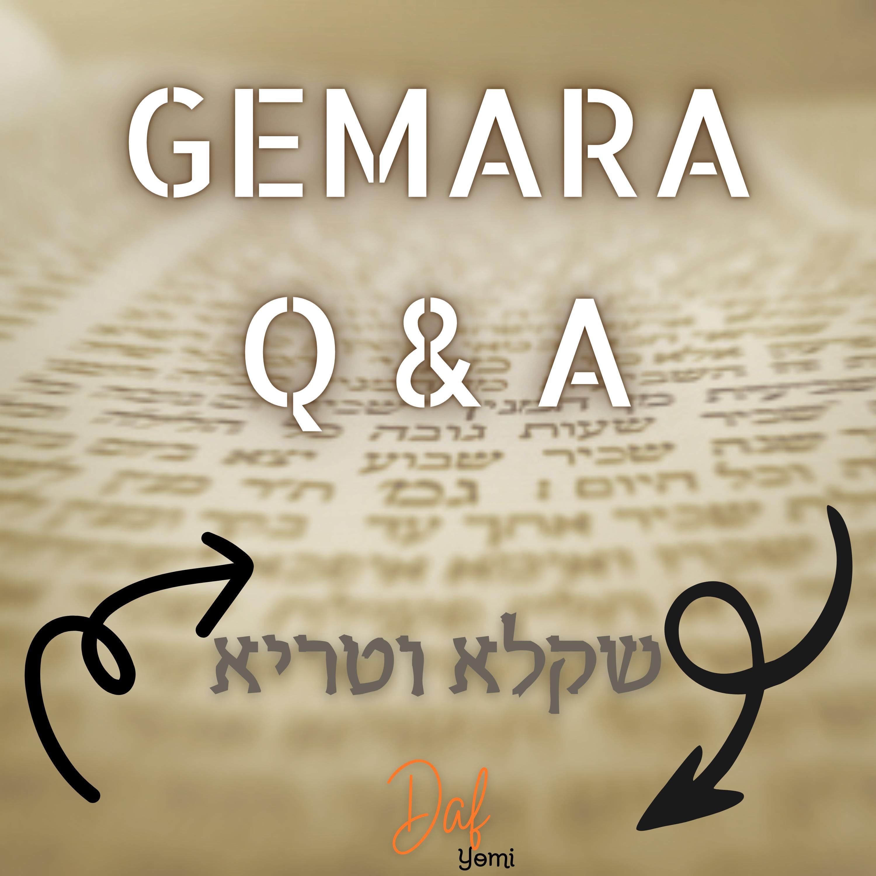 Gemara Q & A - Shakla V'Tarya - Daf Yomi
