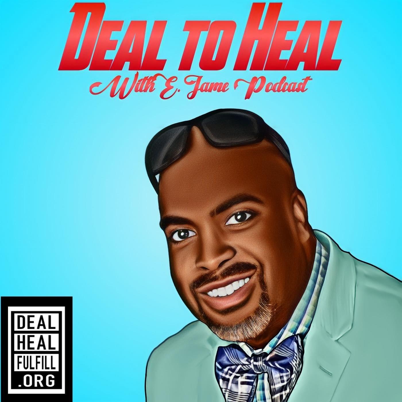 Deal To Heal With E. James