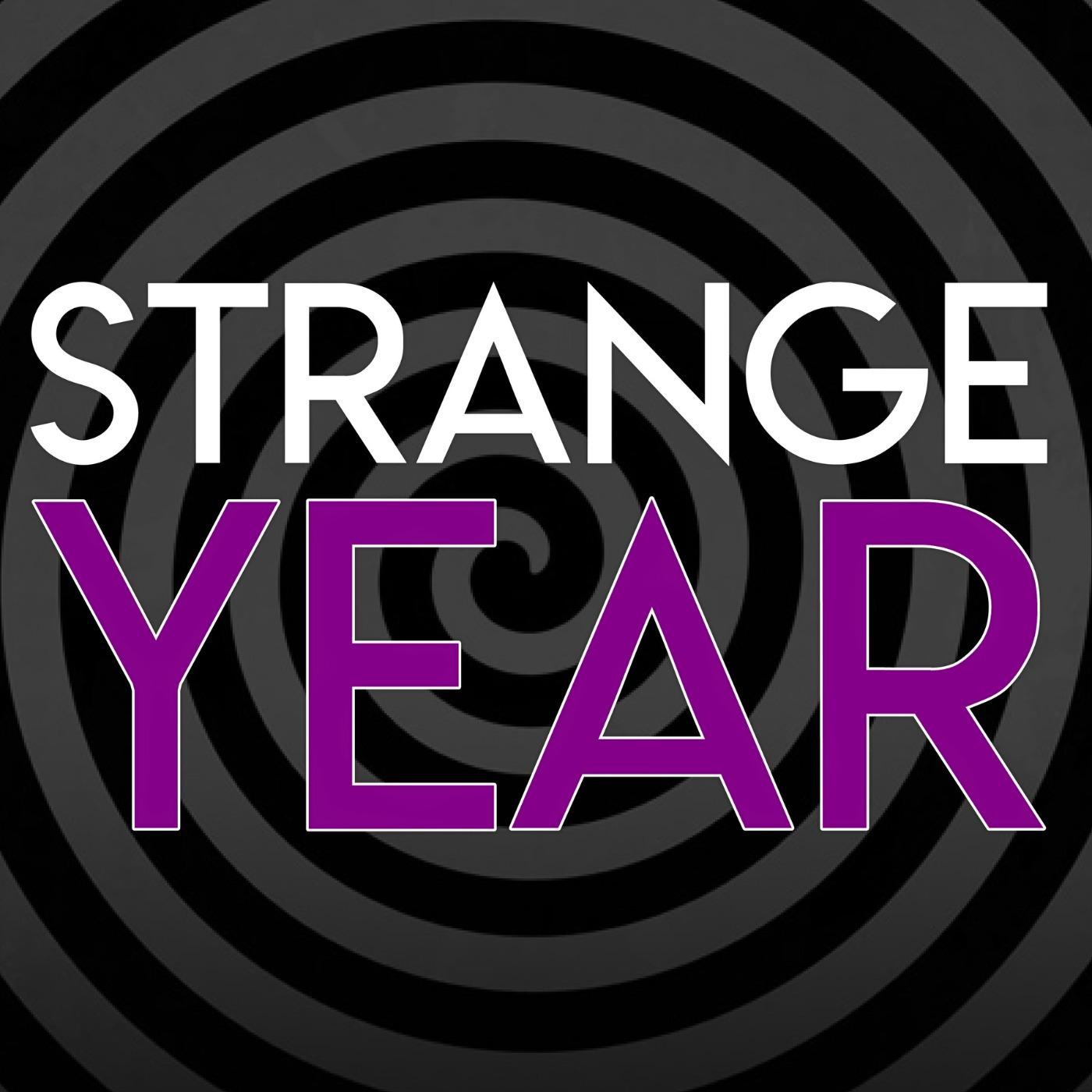 Strange Year: A Strange History Podcast