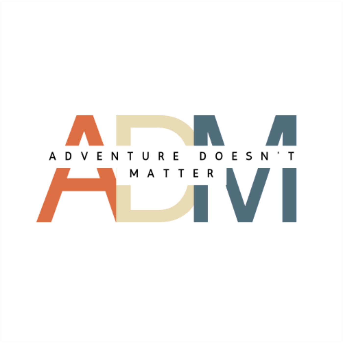 Adventure Doesn't Matter