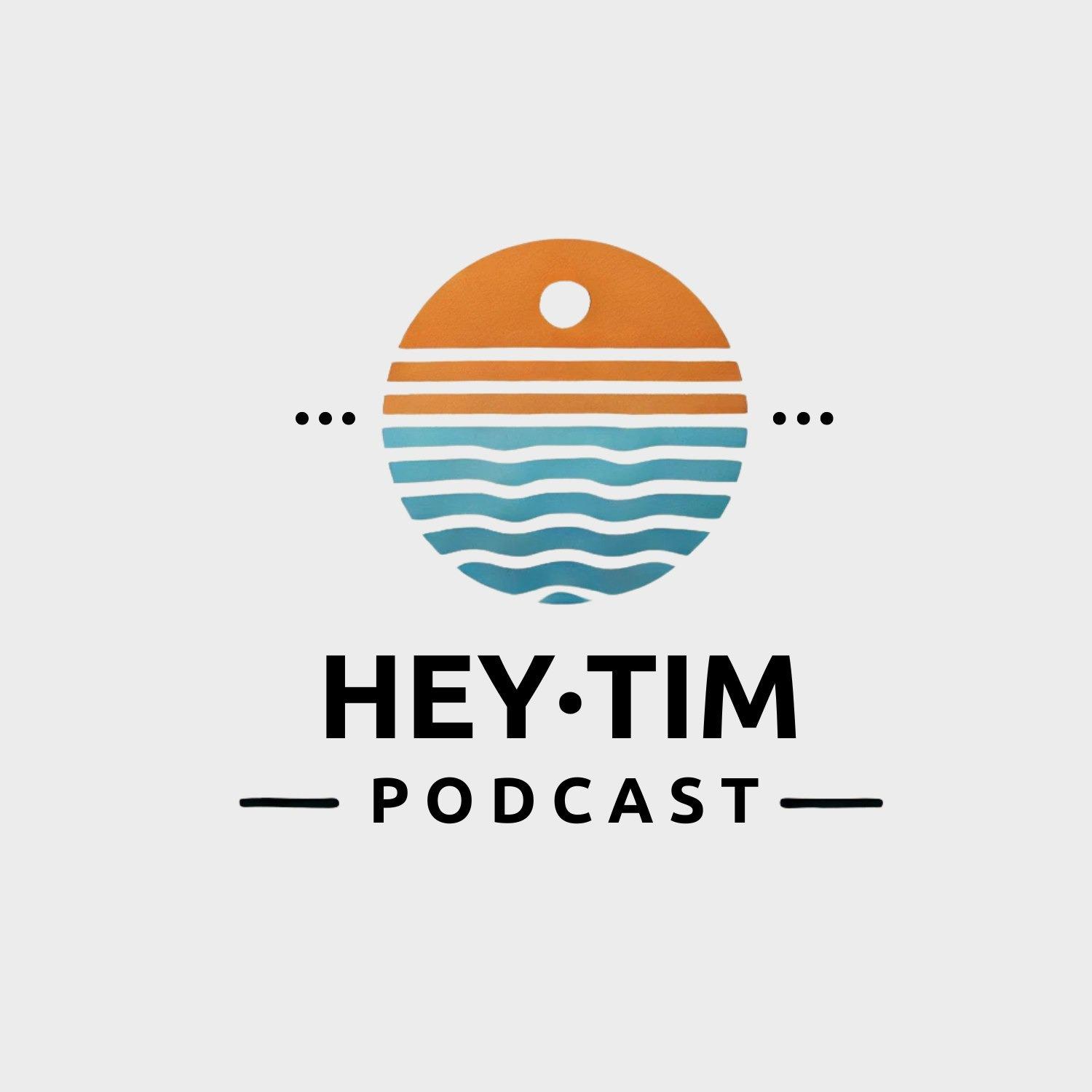 HeyTim Podcast