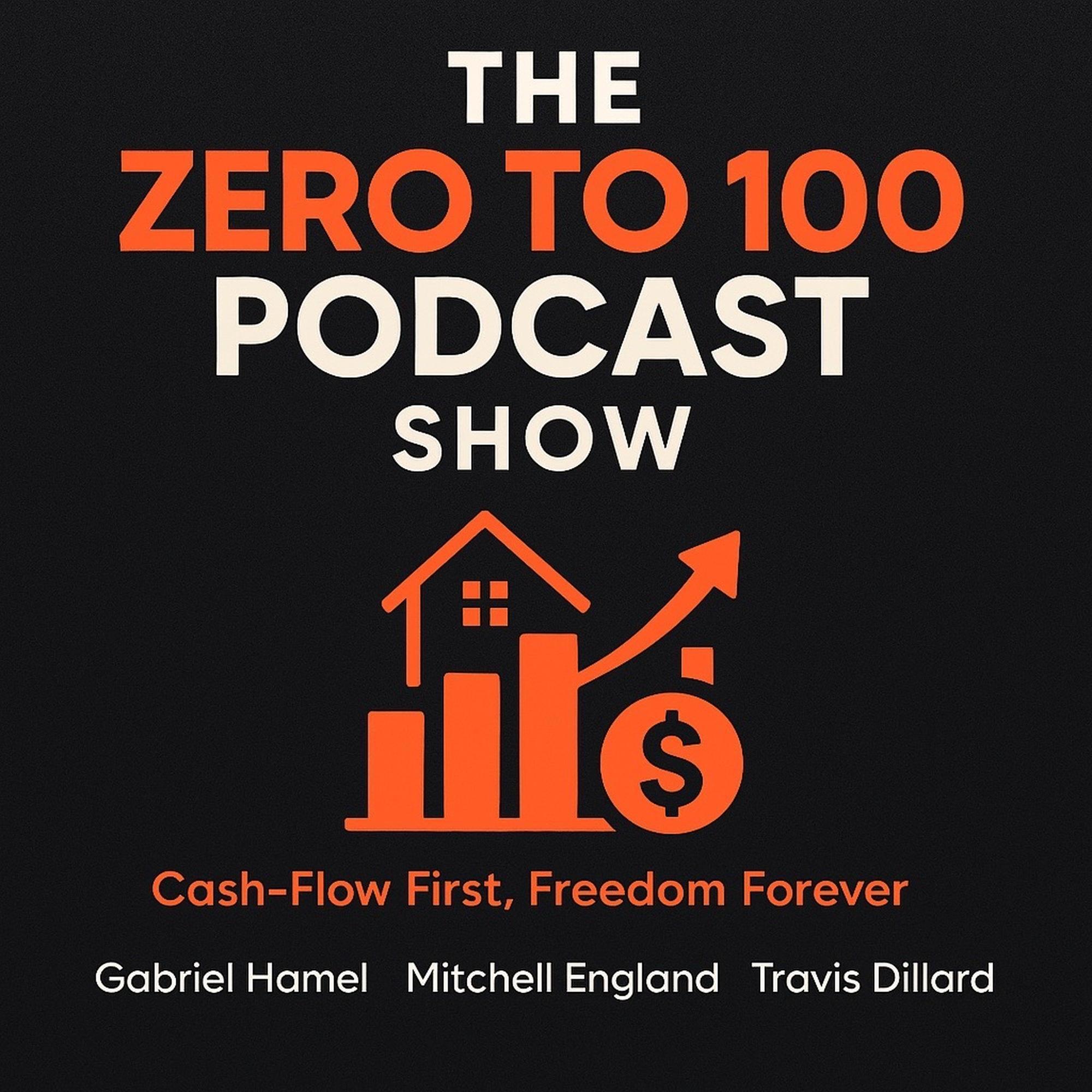 The Zero to 100 Real Estate Podcast