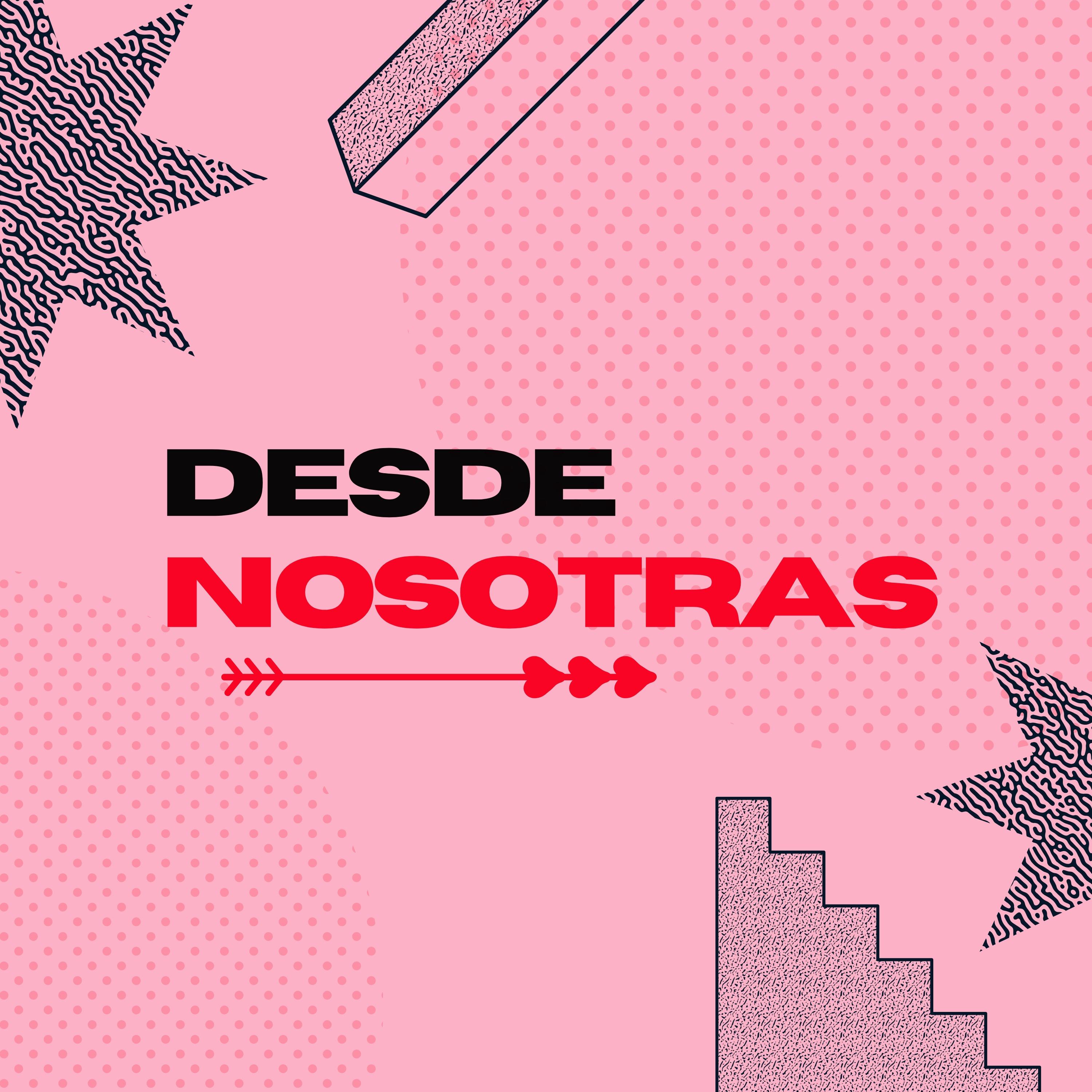 Desde Nosotras Podcast