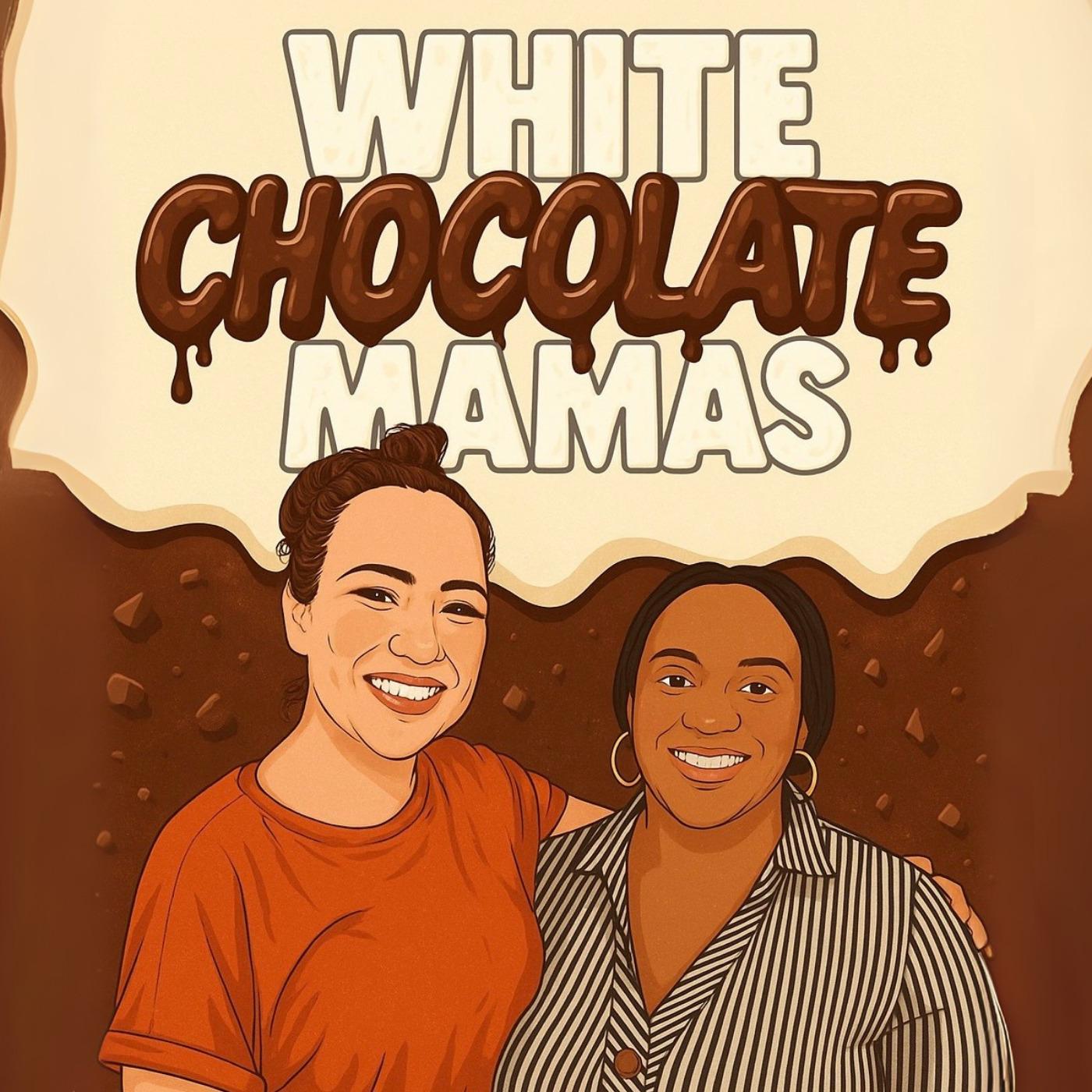 White Chocolate Mamas