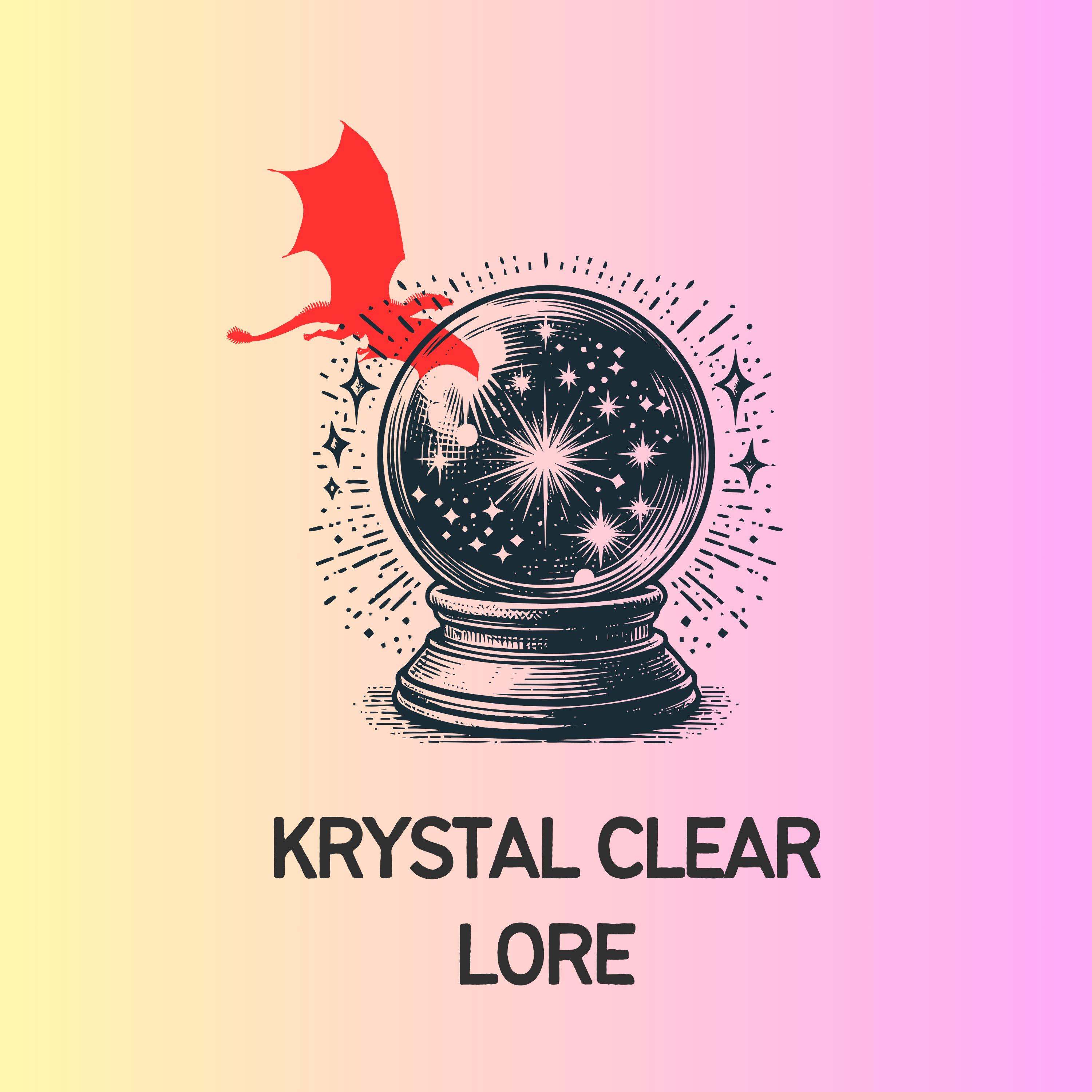 Krystal Clear Lore
