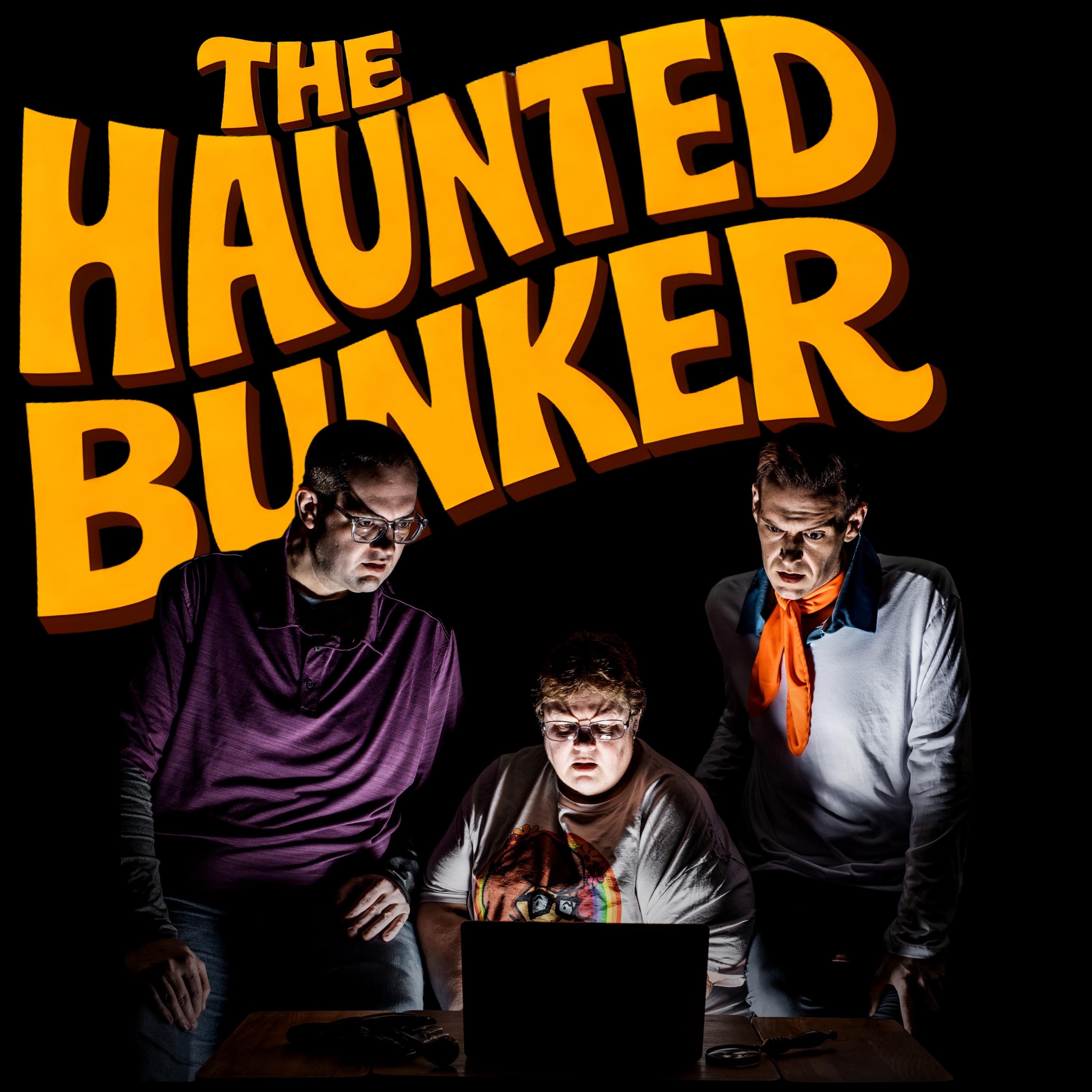 The Haunted Bunker: Paranormal Mysteries & the Unexplained 